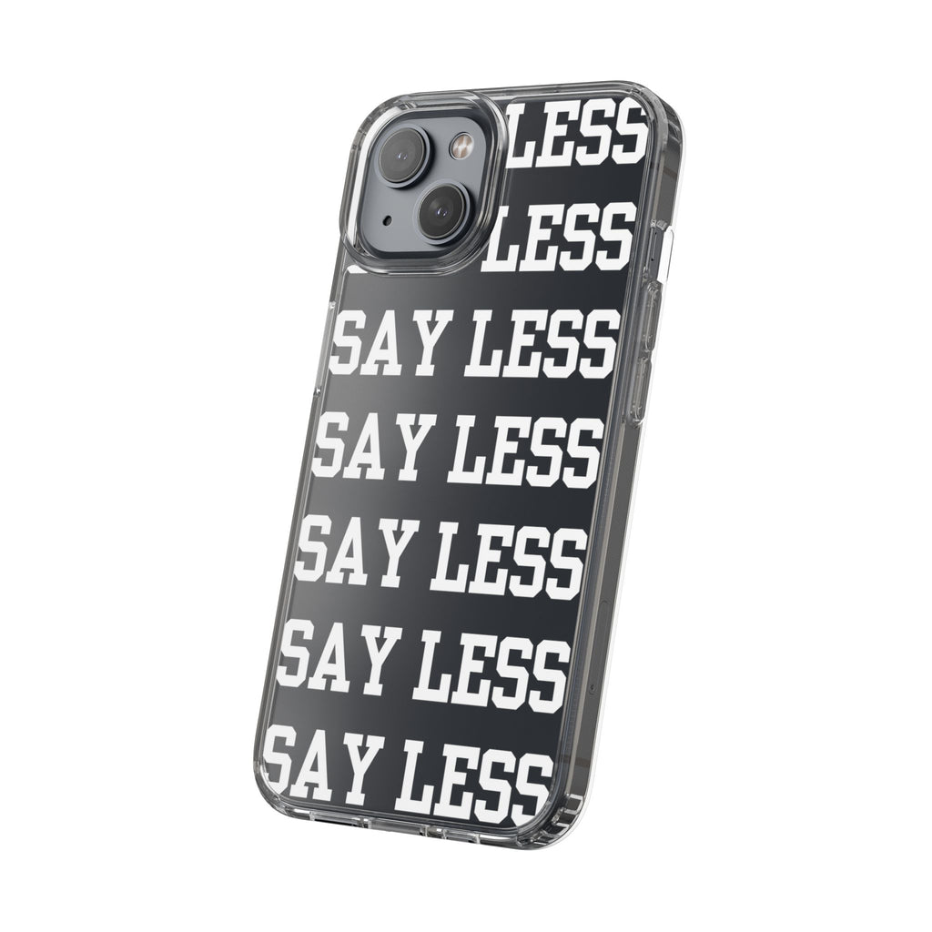 "Say Less" Mobile Case - Clear