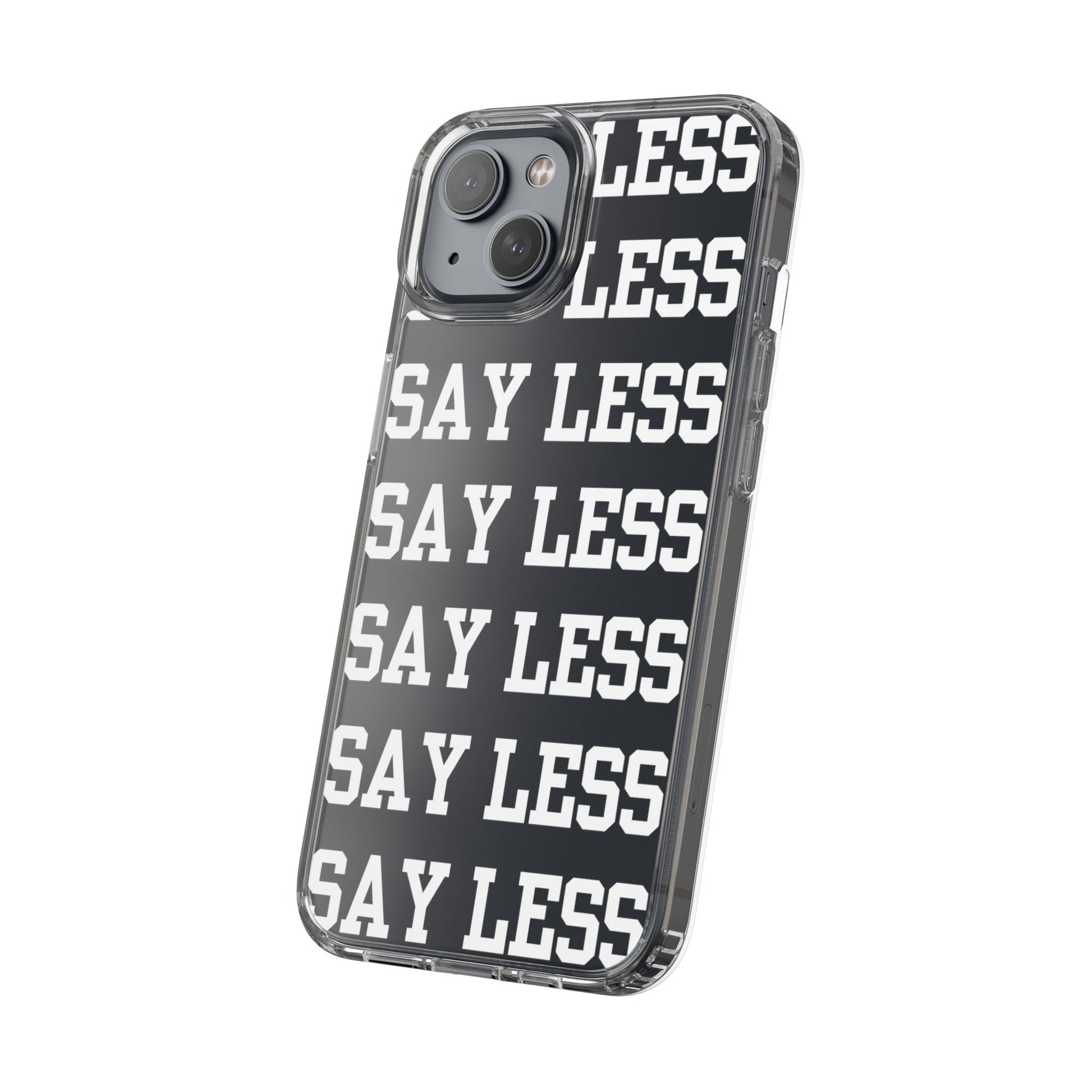 "Say Less" Mobile Case - Clear