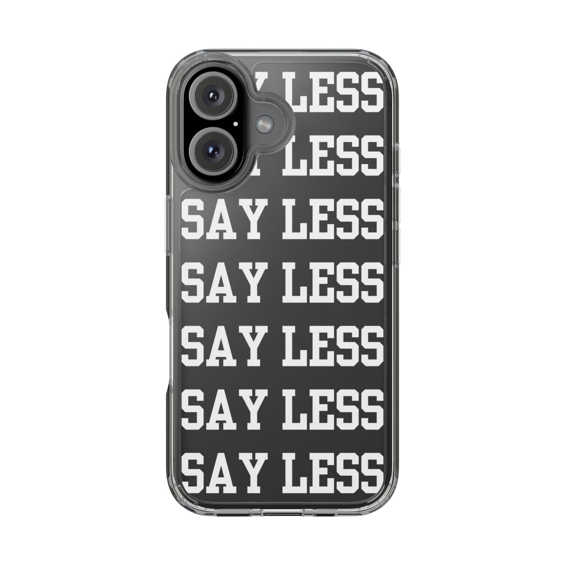 "Say Less" Mobile Case - Clear