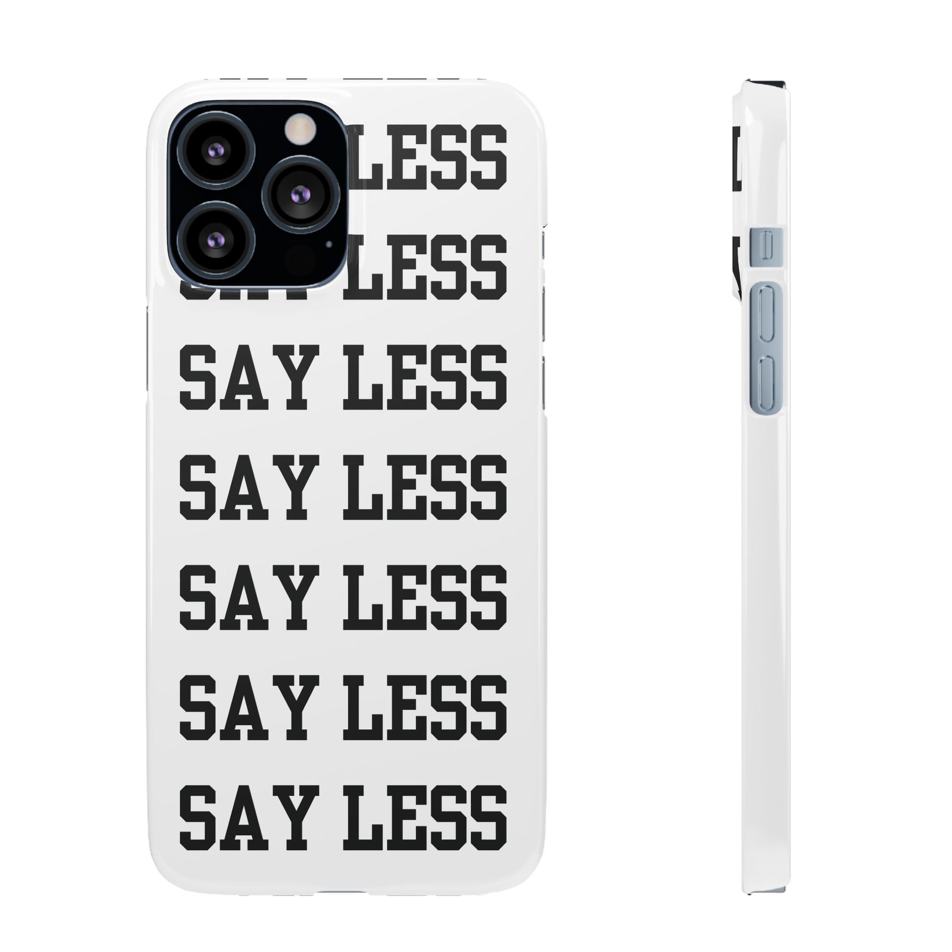'Say Less' Mobile Snap Case - White