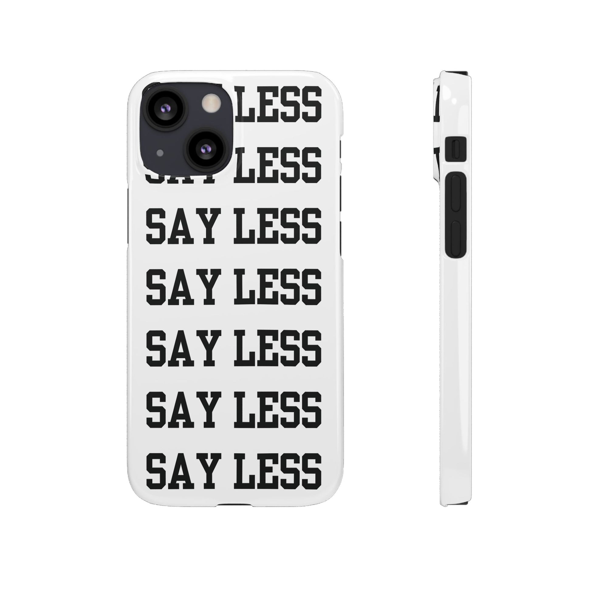 'Say Less' Mobile Snap Case - White