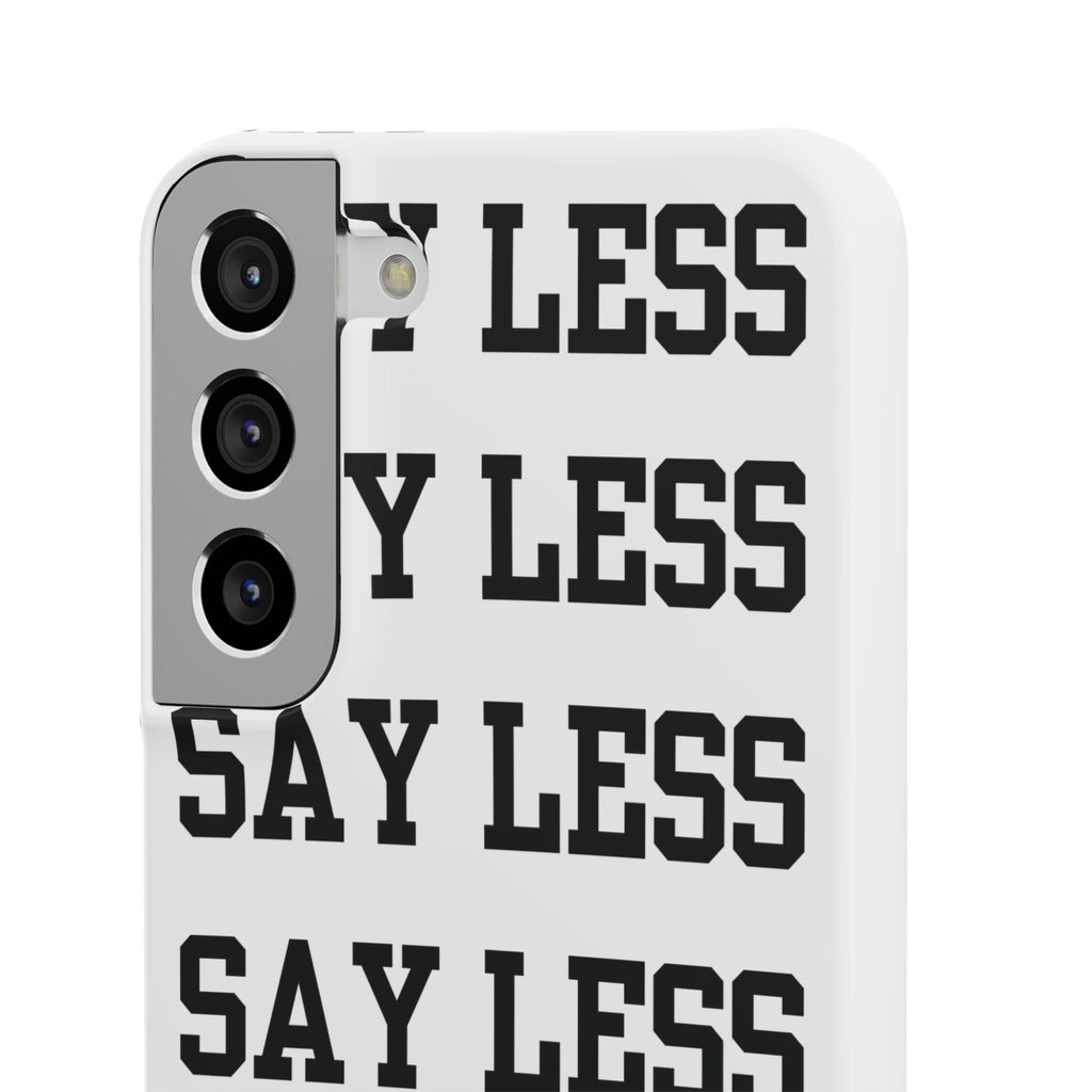'Say Less' Mobile Snap Case - White