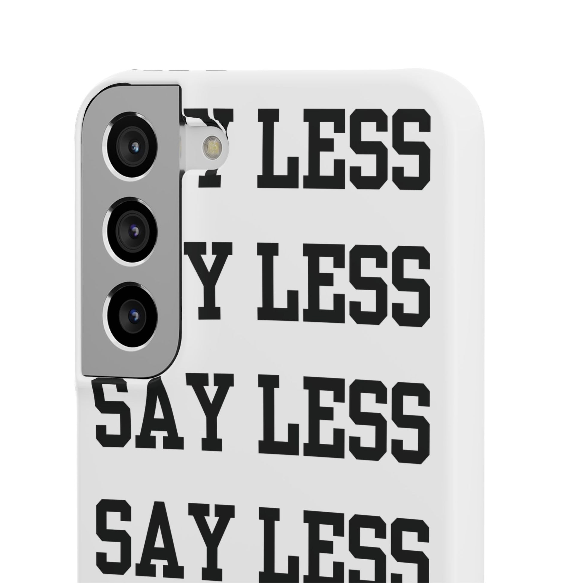 'Say Less' Mobile Snap Case - White