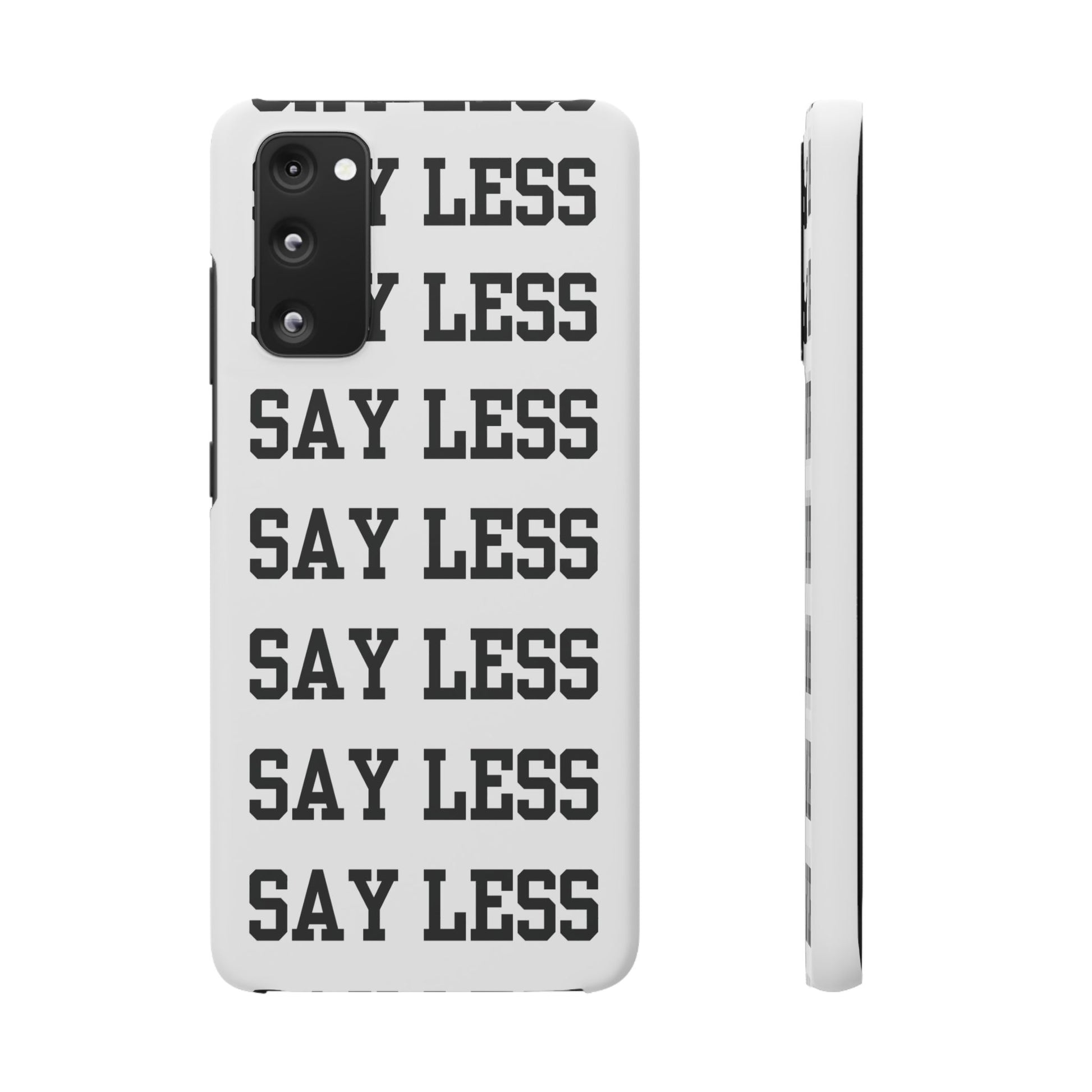 'Say Less' Mobile Snap Case - White