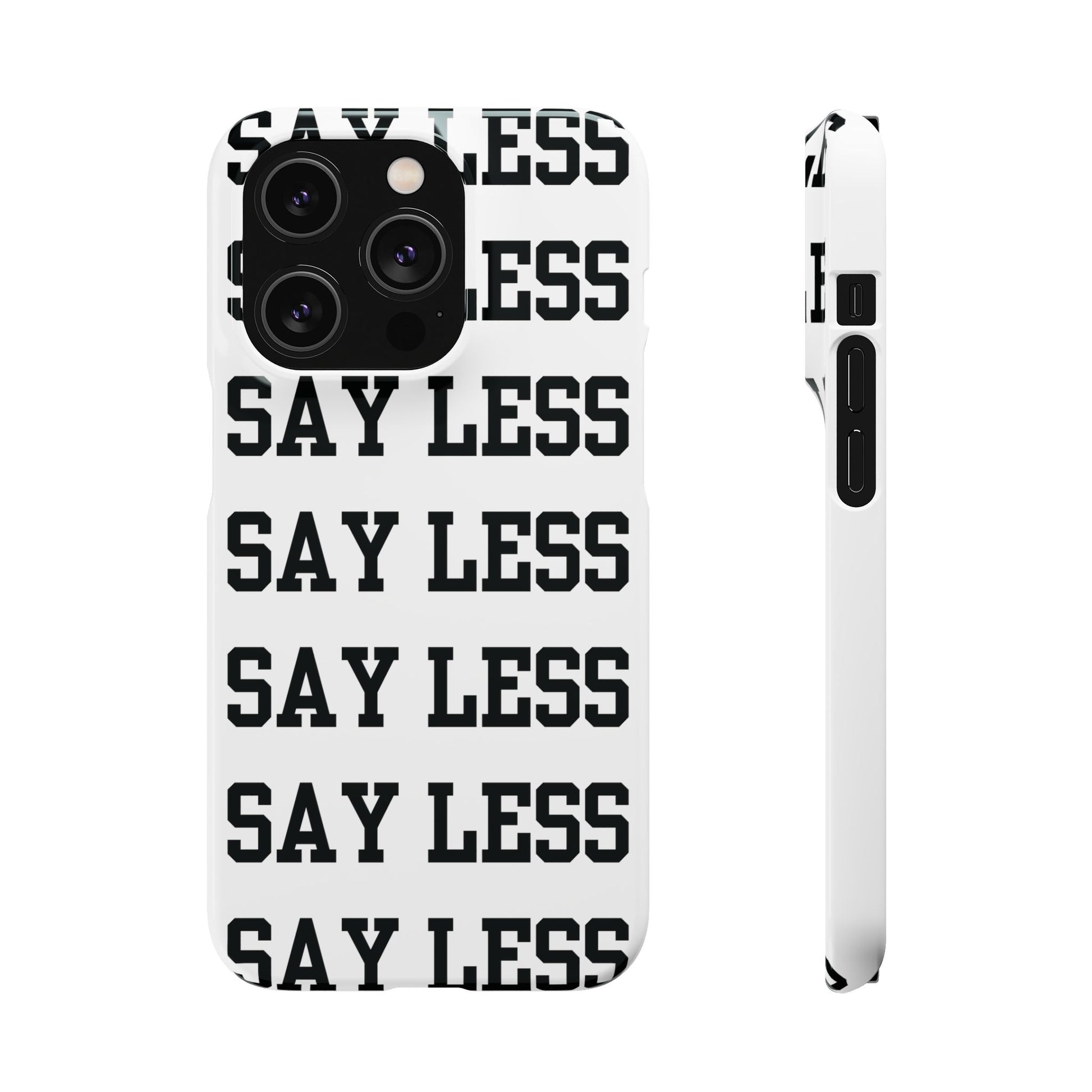 'Say Less' Mobile Snap Case - White