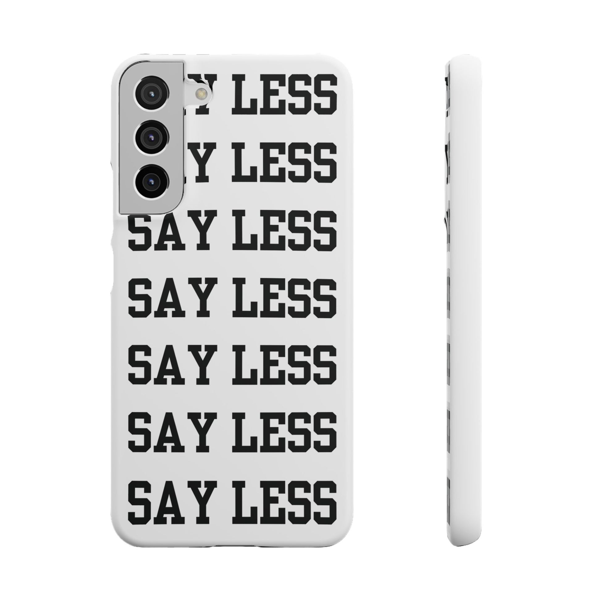 'Say Less' Mobile Snap Case - White