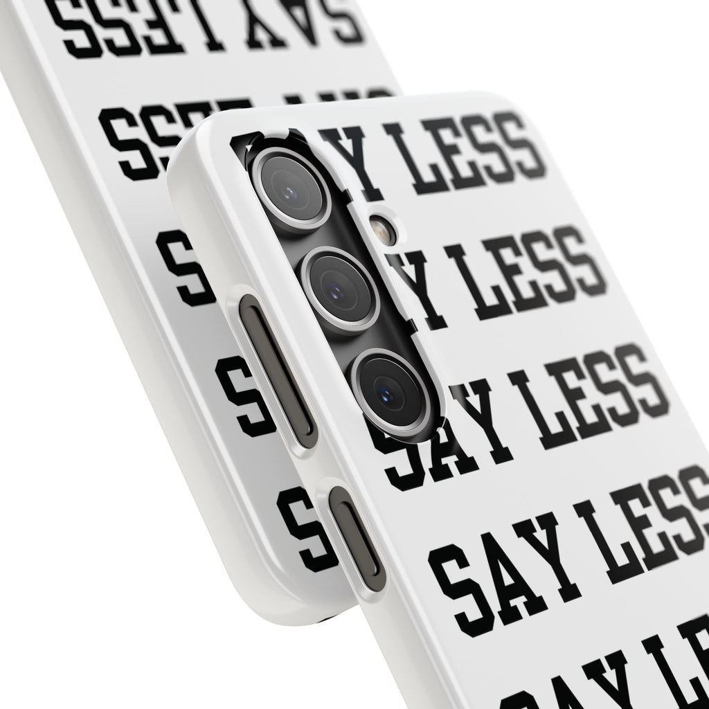 'Say Less' Mobile Snap Case - White