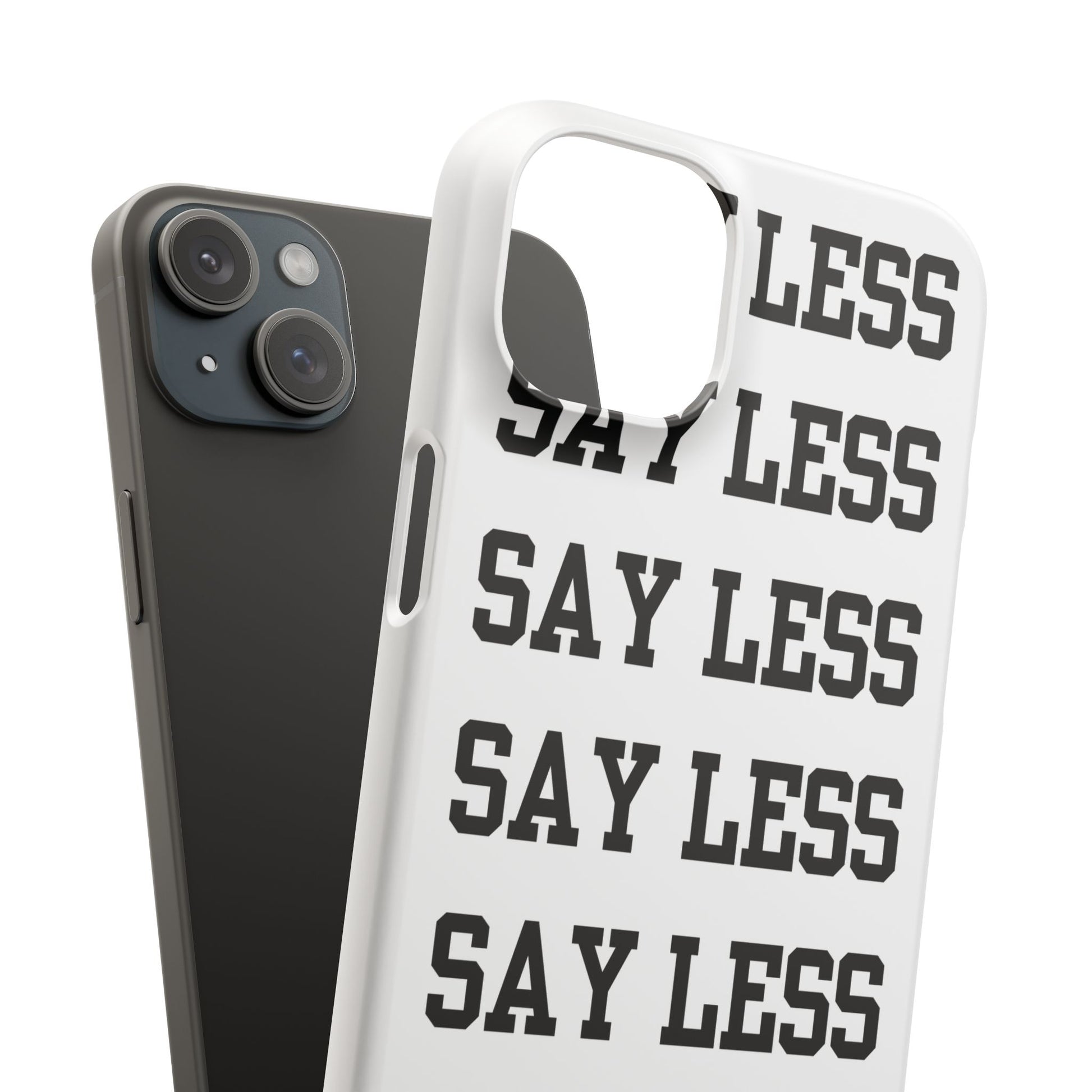 'Say Less' Mobile Snap Case - White