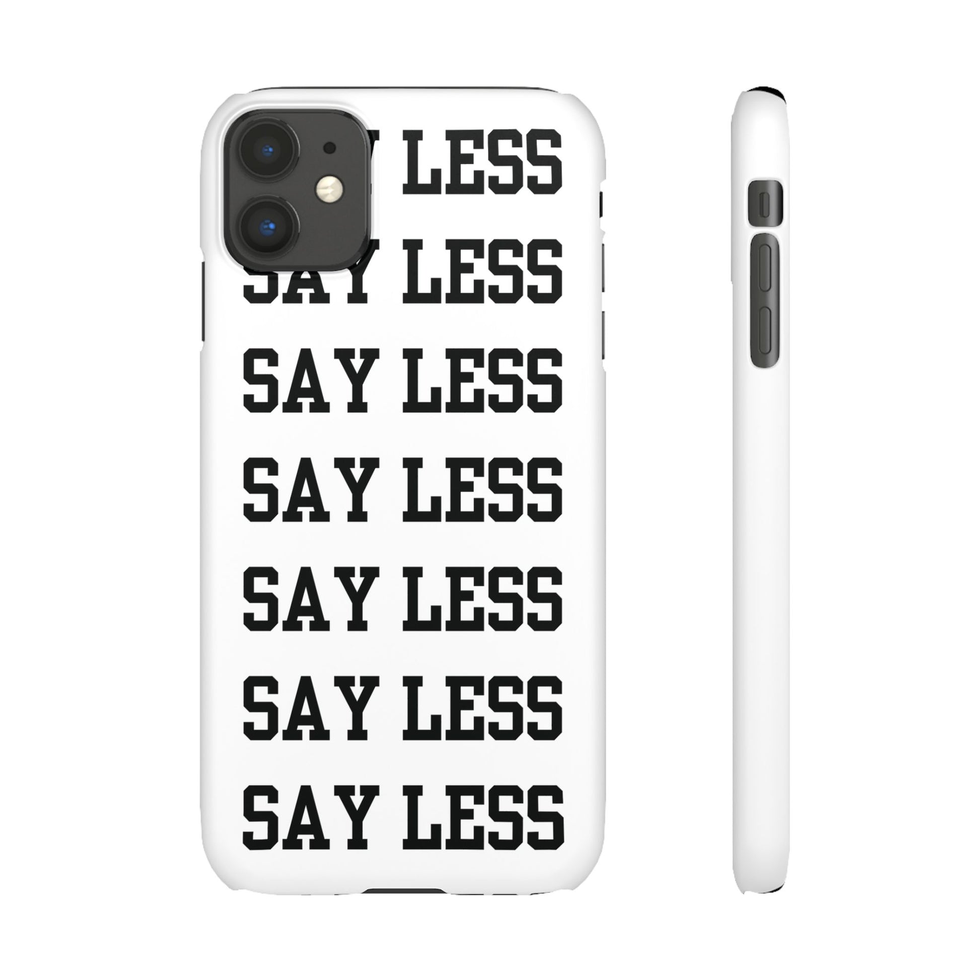 'Say Less' Mobile Snap Case - White