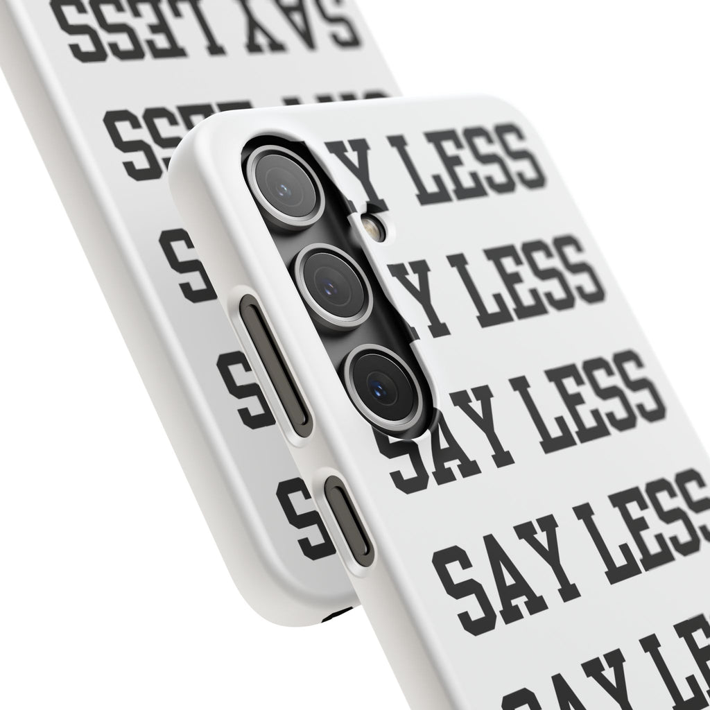 'Say Less' Mobile Snap Case - White