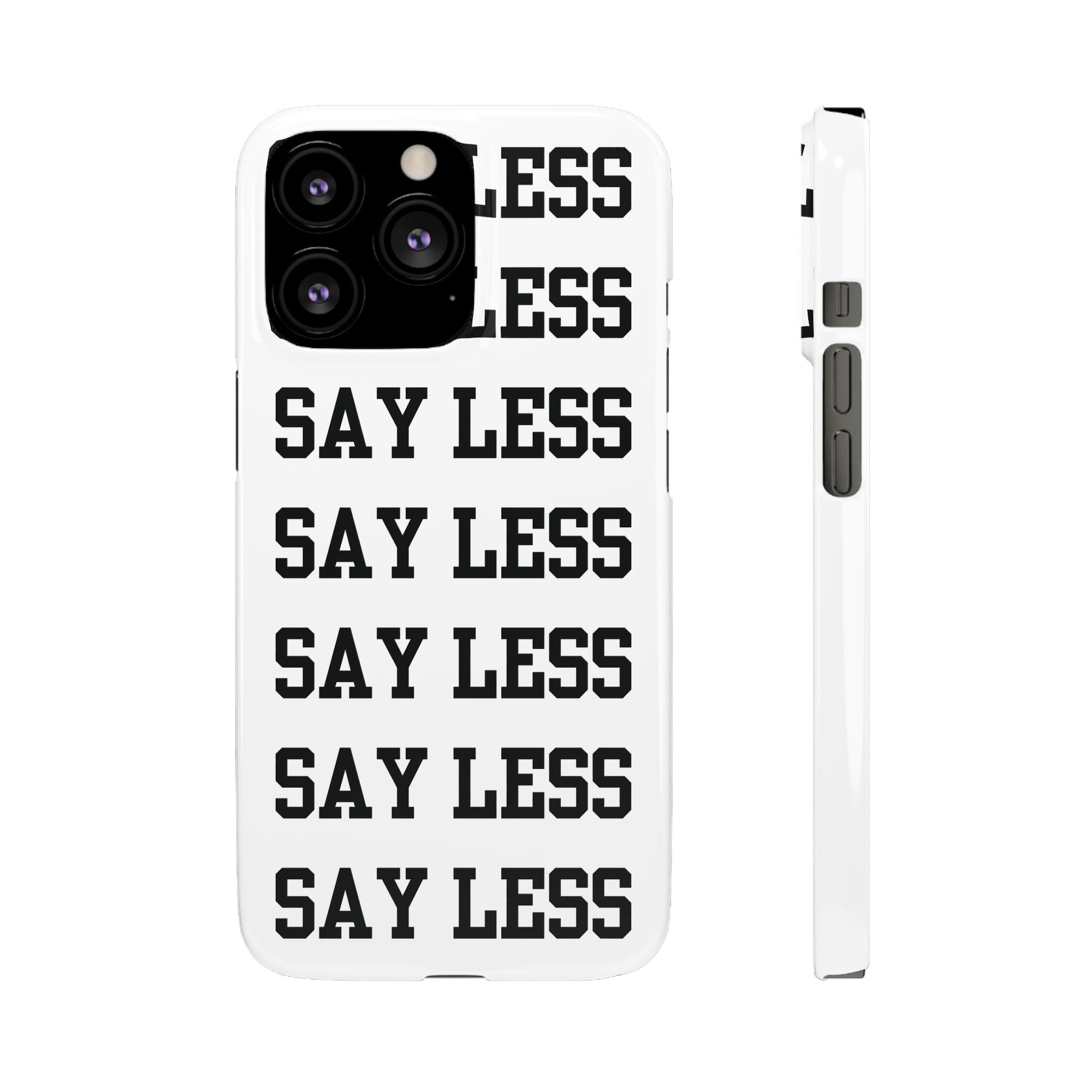'Say Less' Mobile Snap Case - White