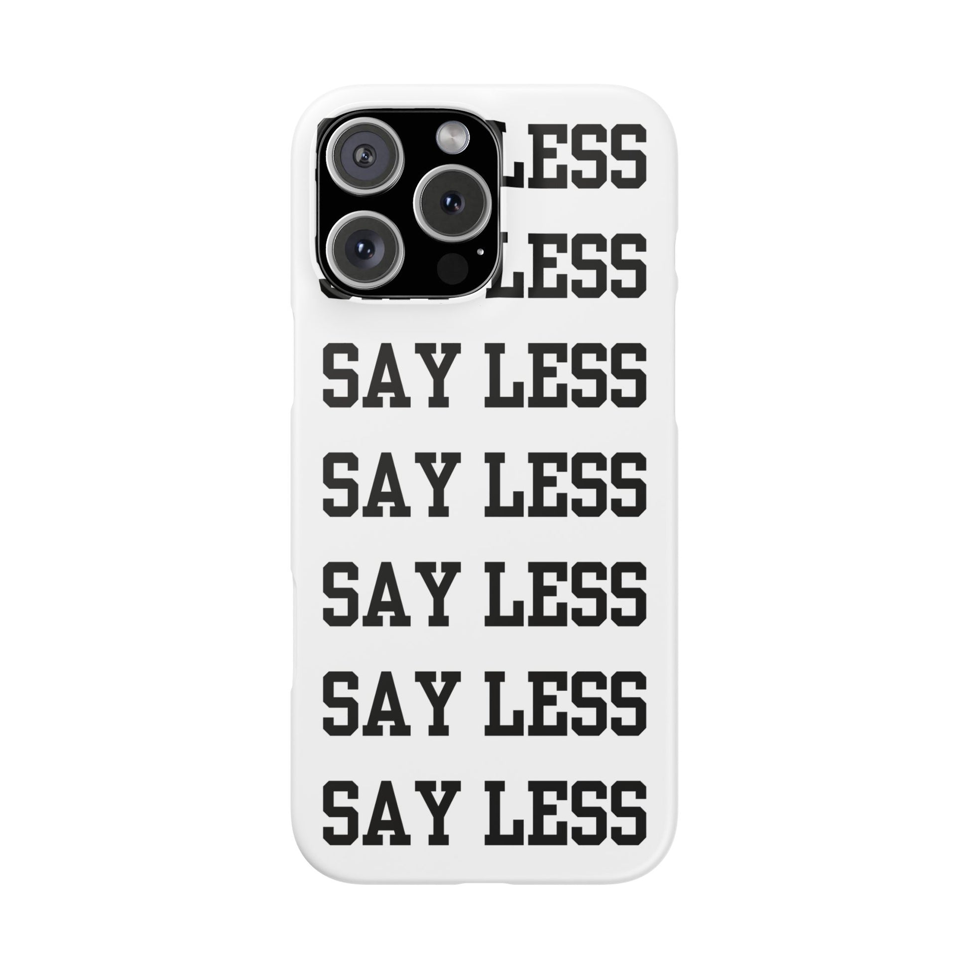 'Say Less' Mobile Snap Case - White