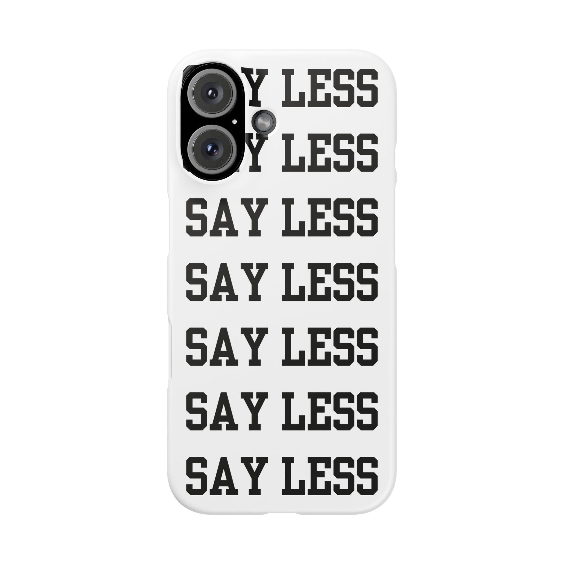 'Say Less' Mobile Snap Case - White