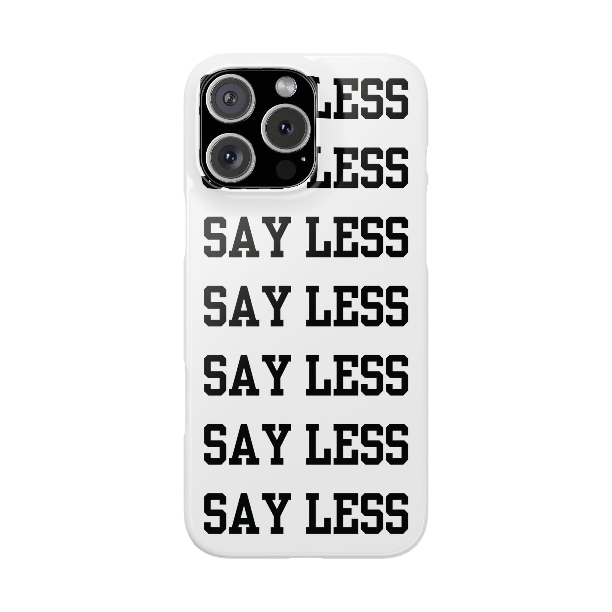 'Say Less' Mobile Snap Case - White