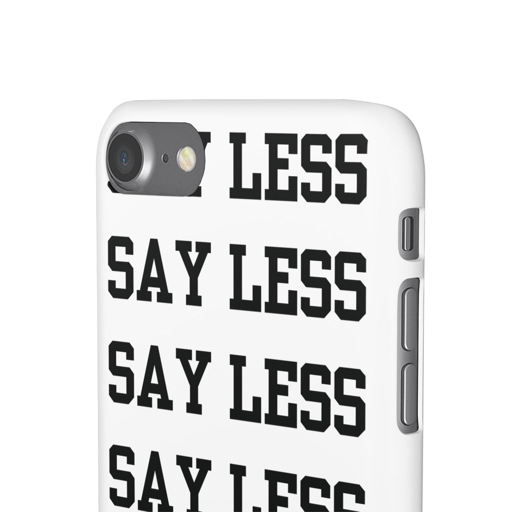 'Say Less' Mobile Snap Case - White