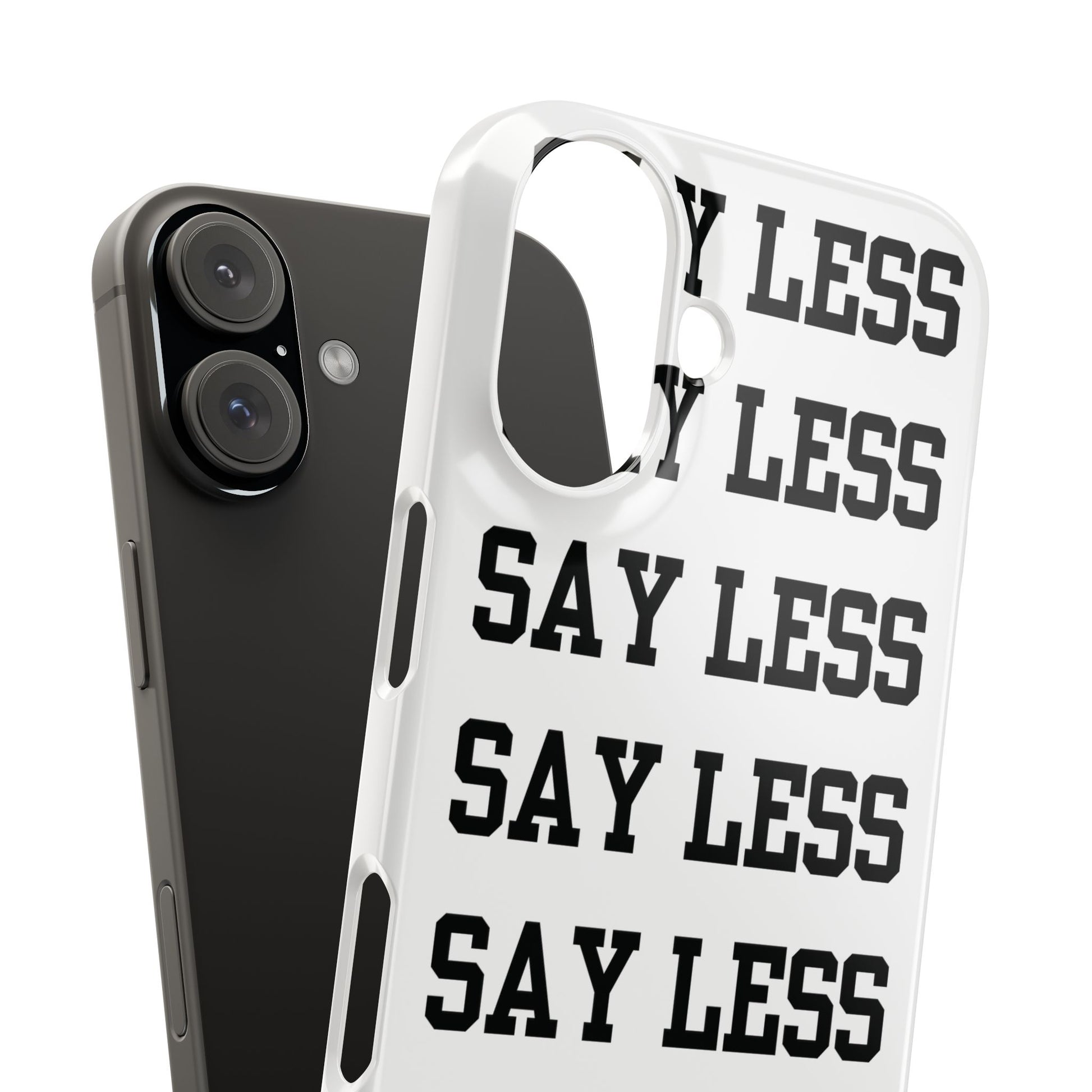 'Say Less' Mobile Snap Case - White