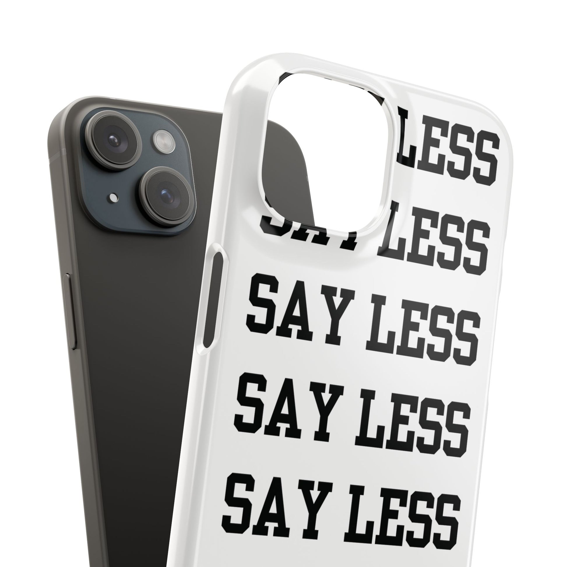 'Say Less' Mobile Snap Case - White