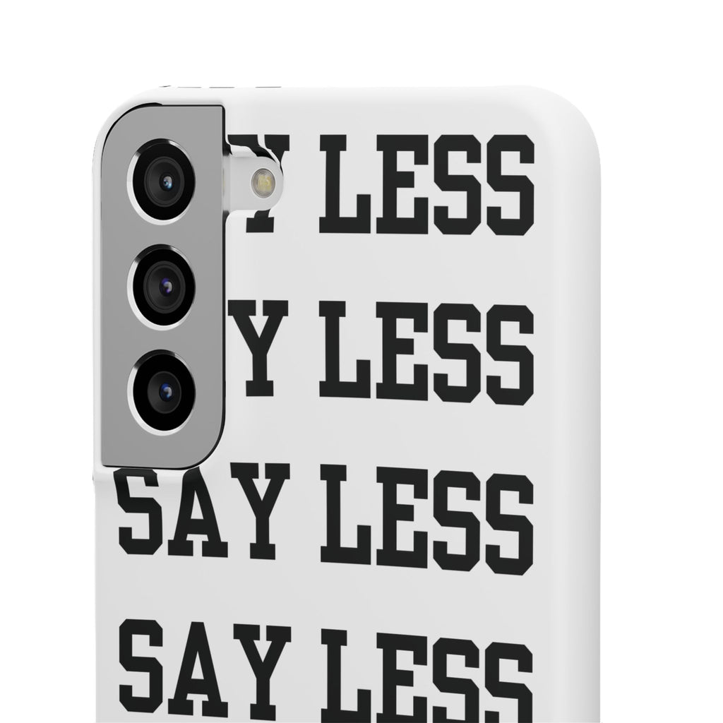 'Say Less' Mobile Snap Case - White