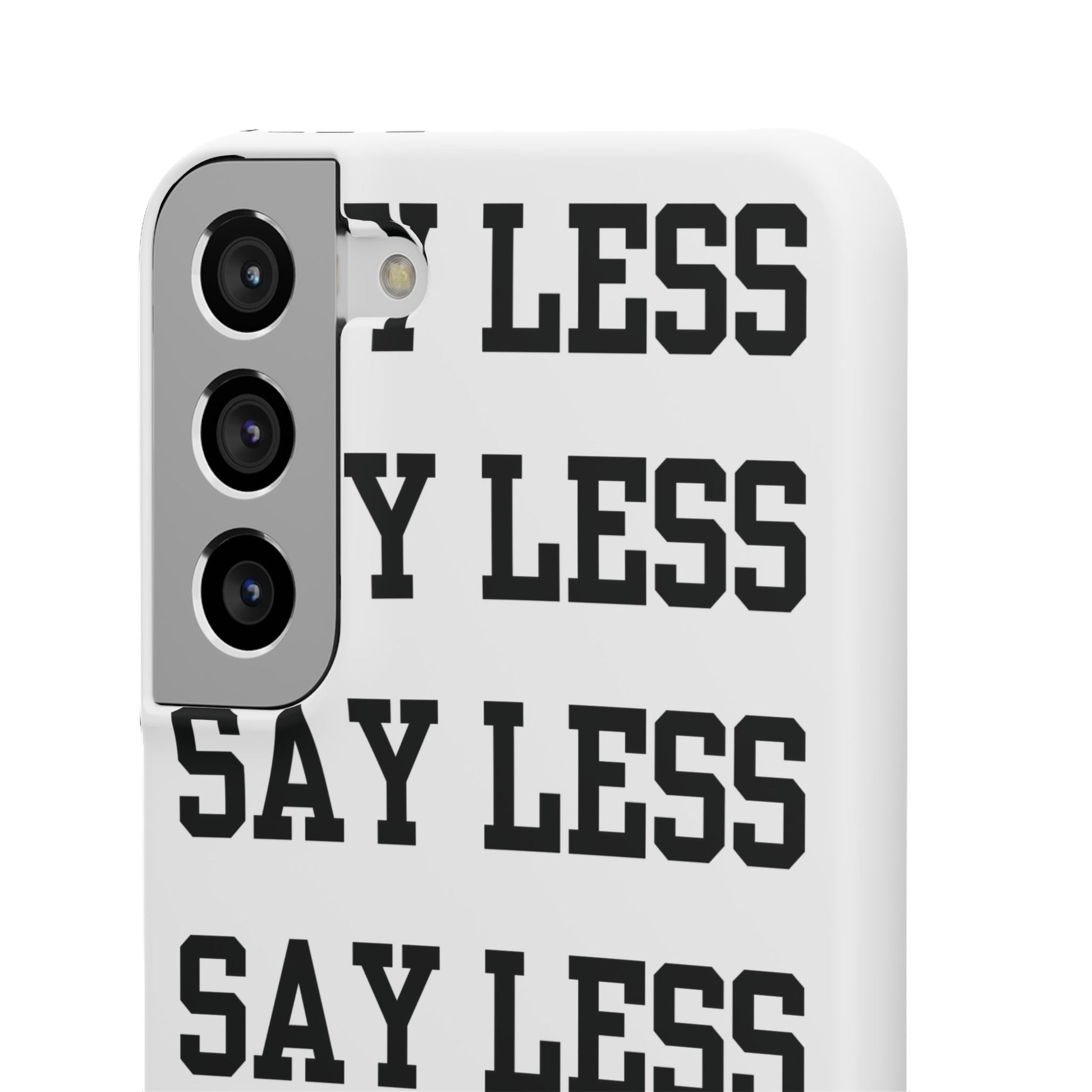 'Say Less' Mobile Snap Case - White