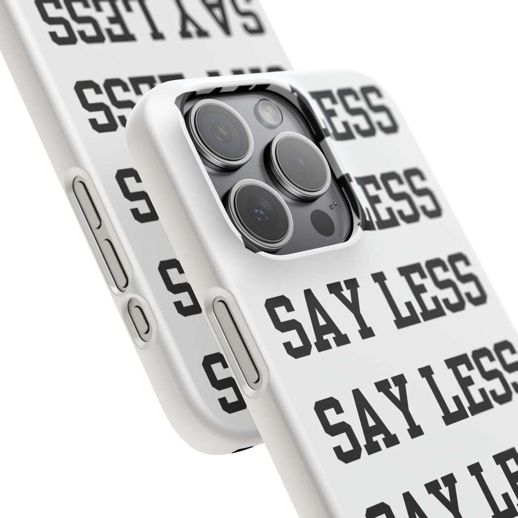 'Say Less' Mobile Snap Case - White