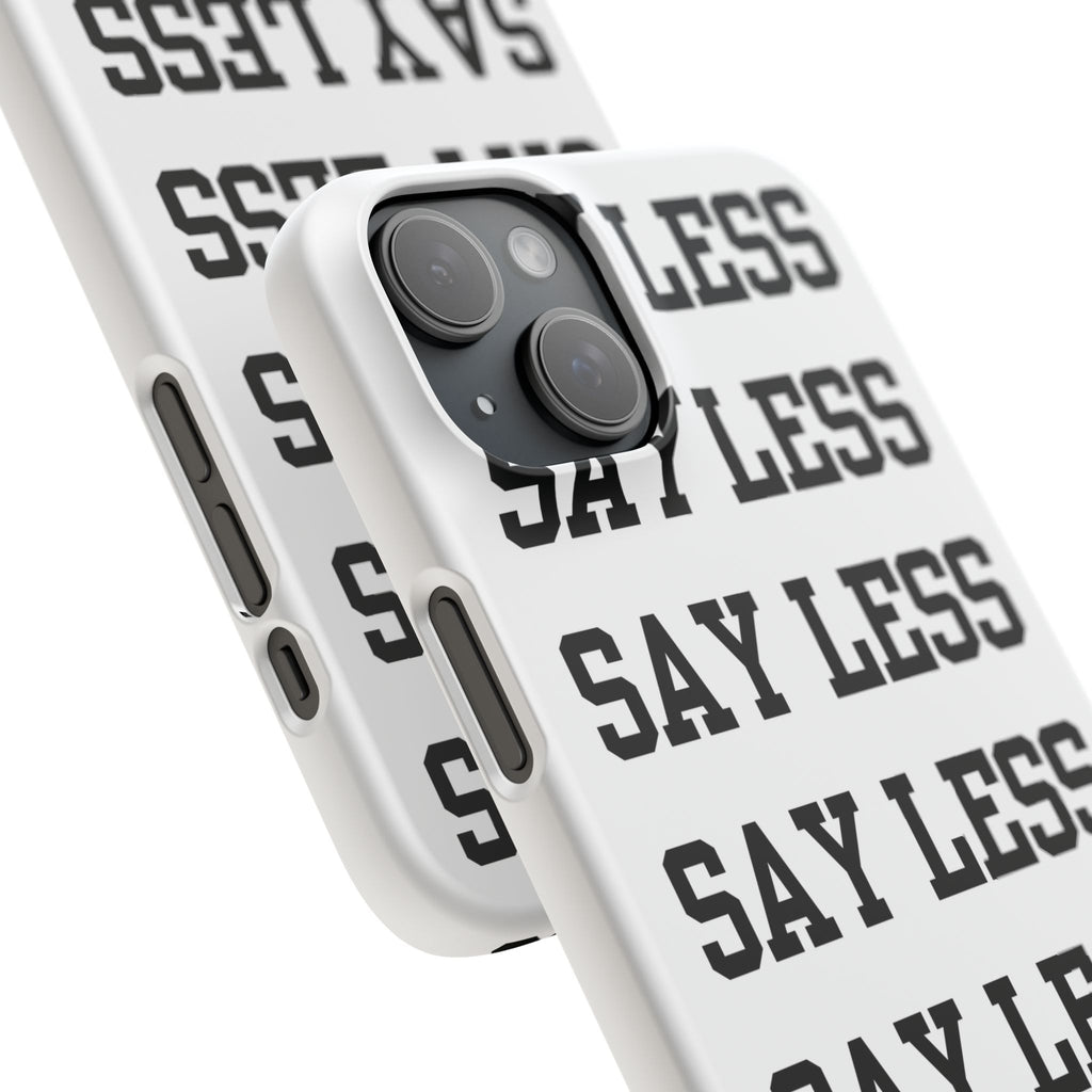 'Say Less' Mobile Snap Case - White