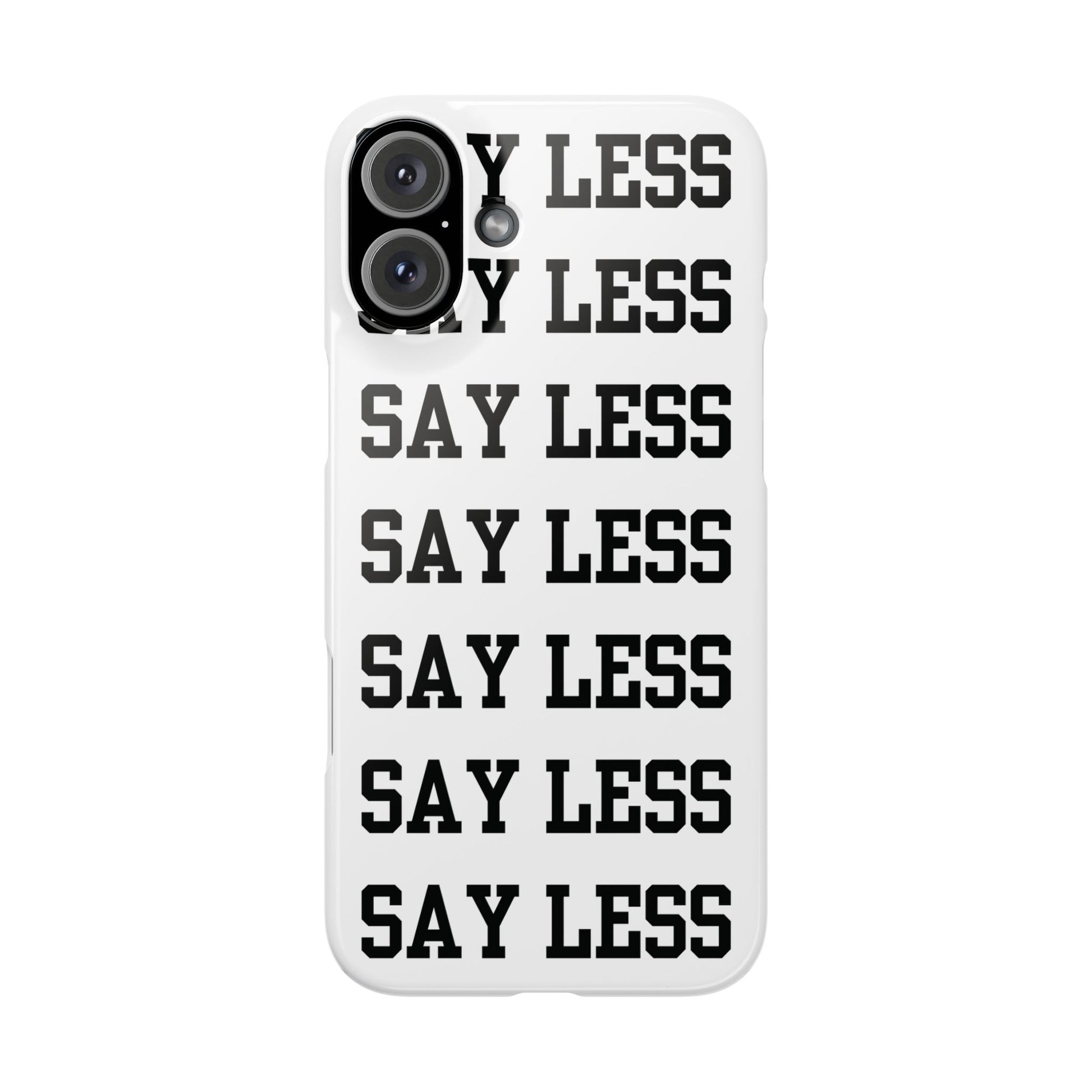 'Say Less' Mobile Snap Case - White
