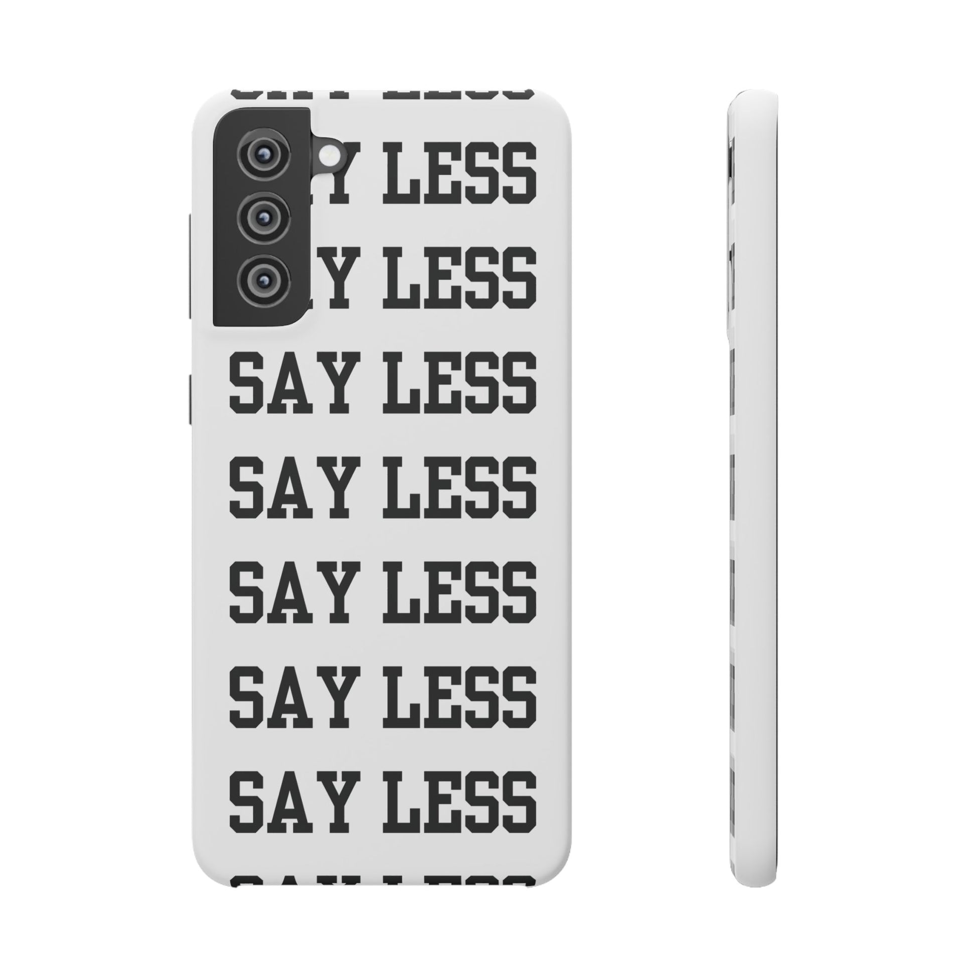 'Say Less' Mobile Snap Case - White