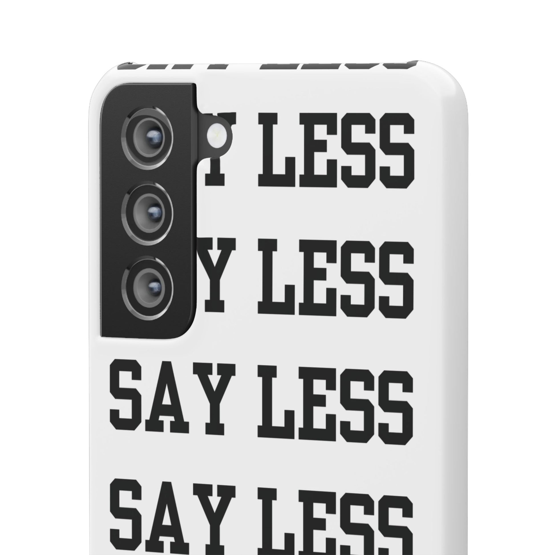 'Say Less' Mobile Snap Case - White