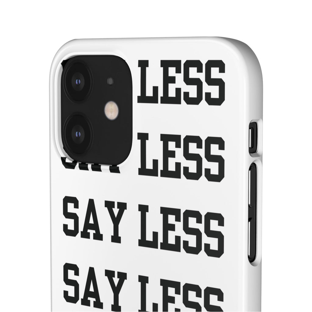 'Say Less' Mobile Snap Case - White