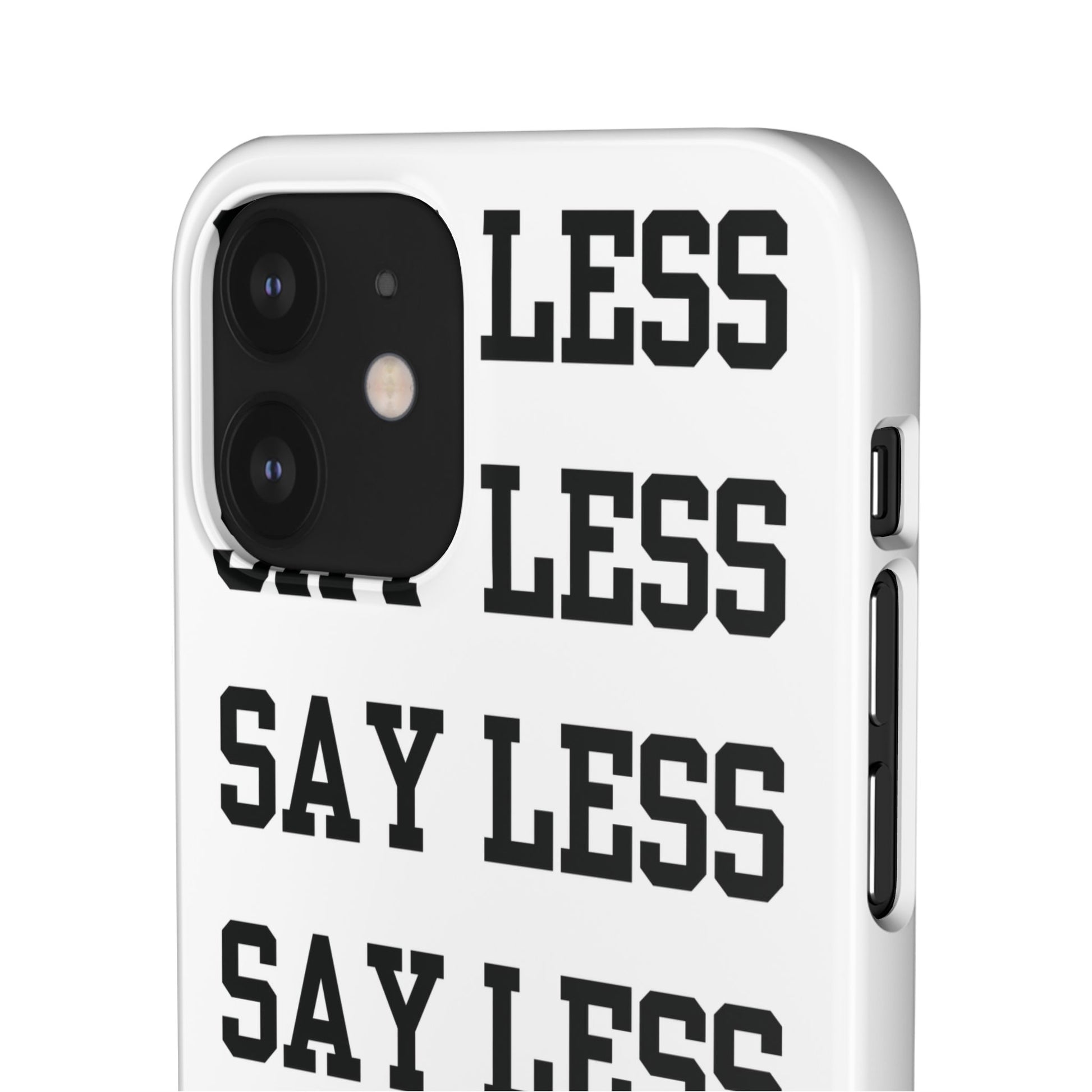 'Say Less' Mobile Snap Case - White