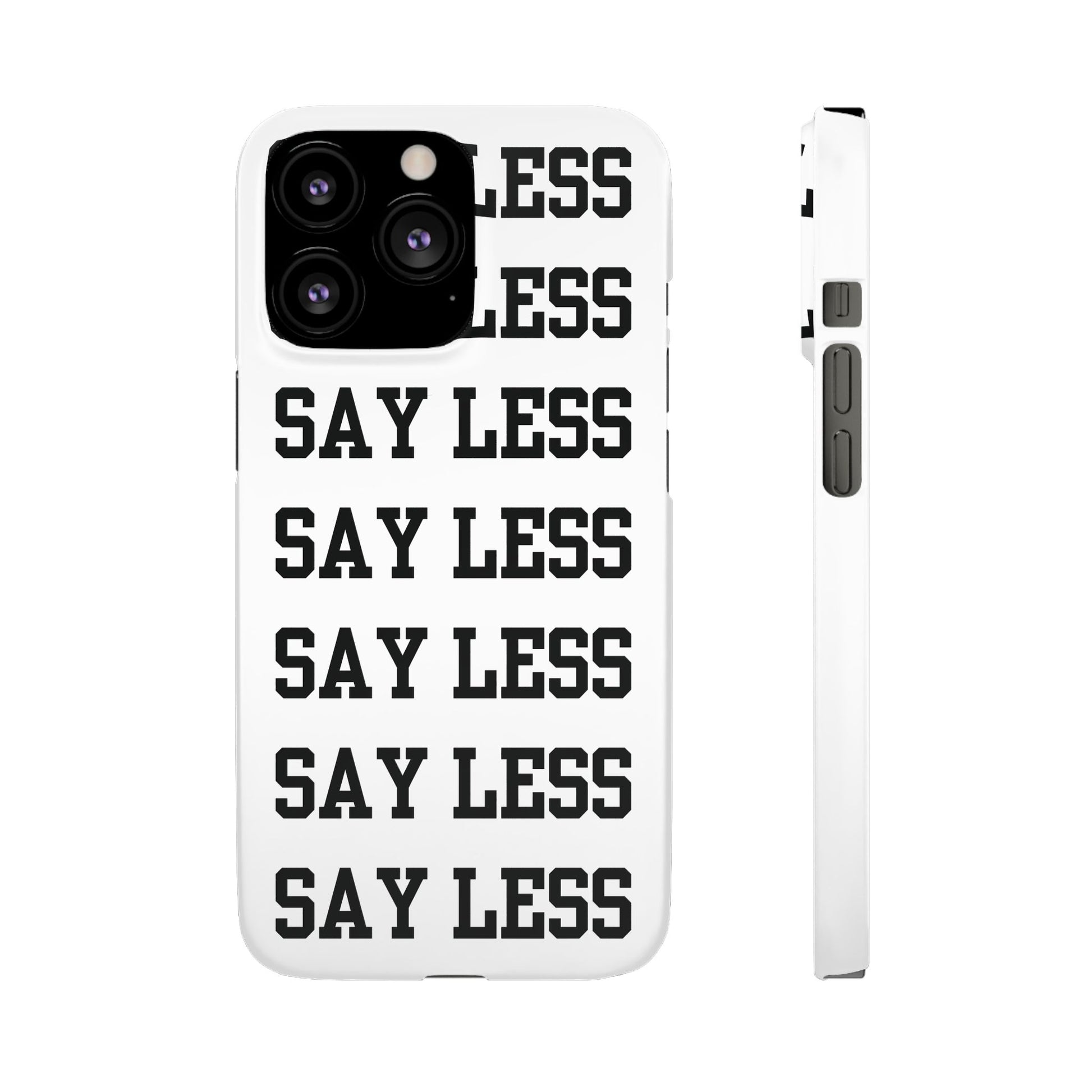 'Say Less' Mobile Snap Case - White