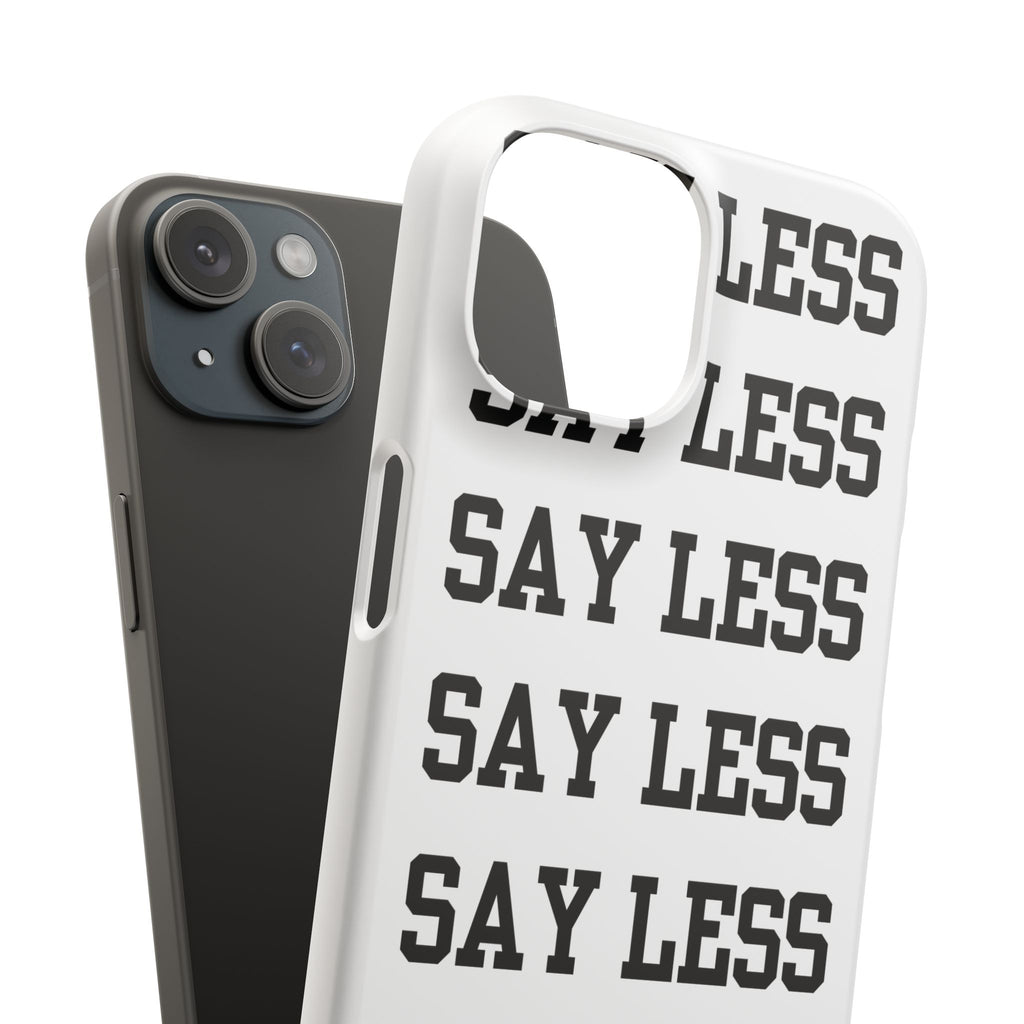 'Say Less' Mobile Snap Case - White
