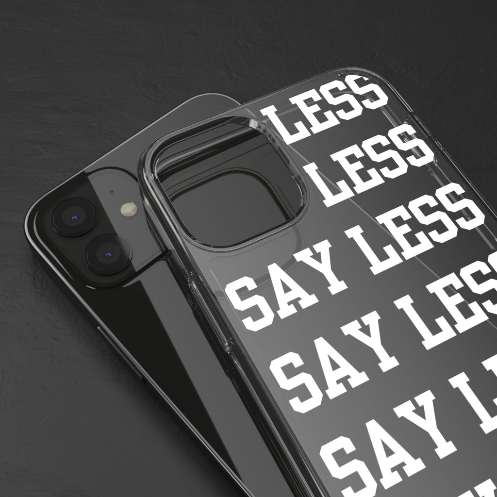 "Say Less" Mobile Case - Clear