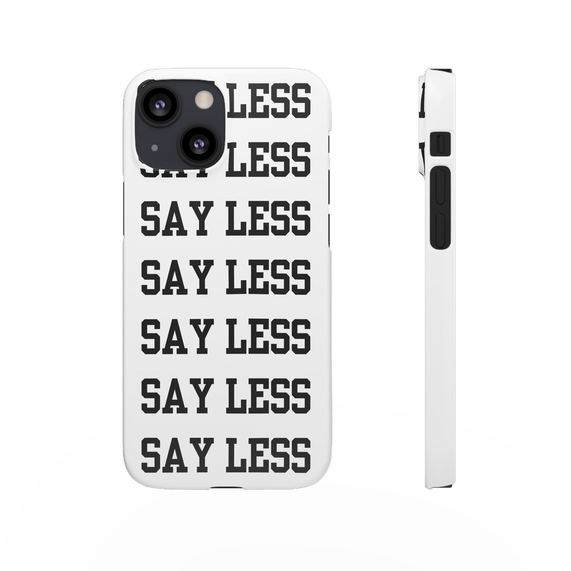 'Say Less' Mobile Snap Case - White