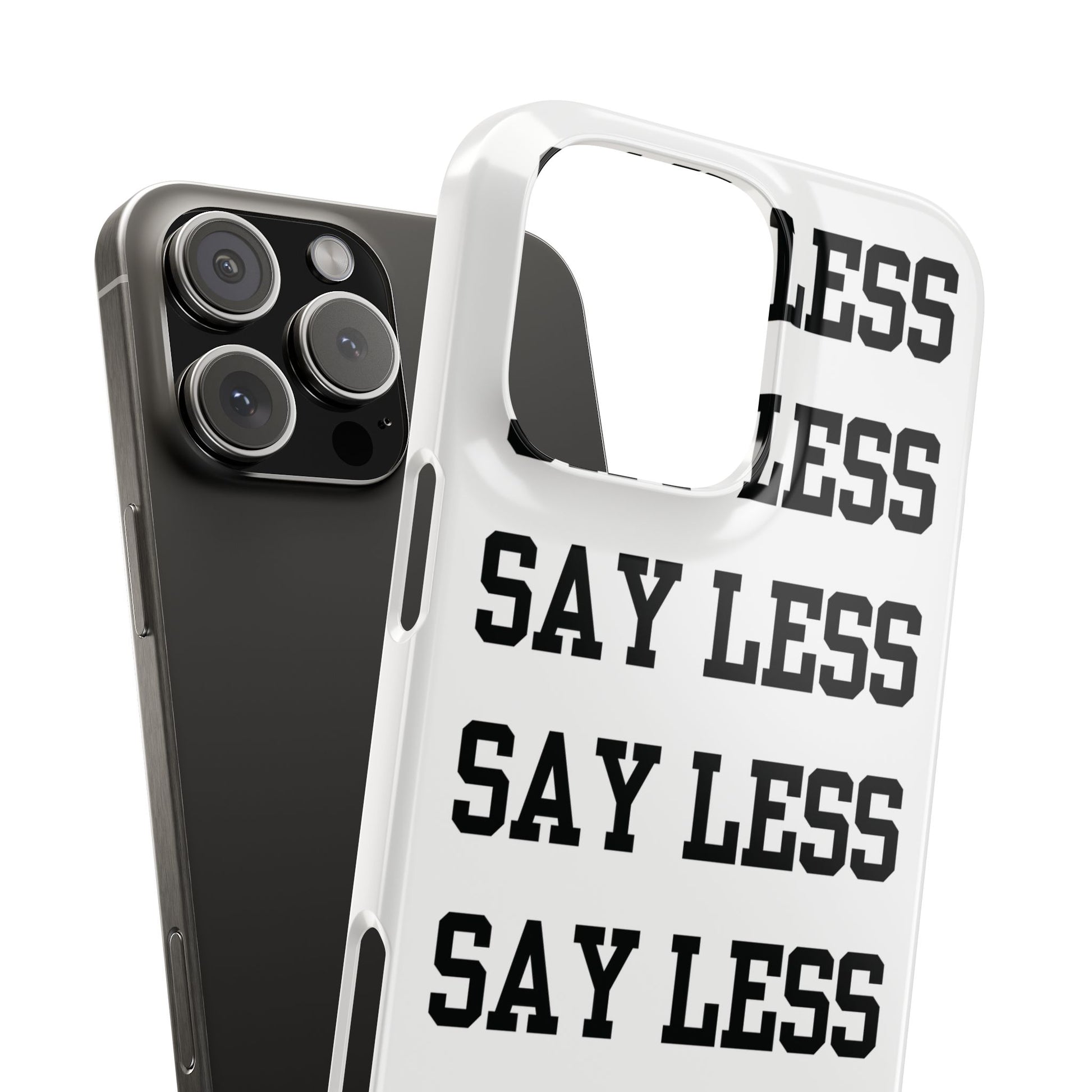 'Say Less' Mobile Snap Case - White