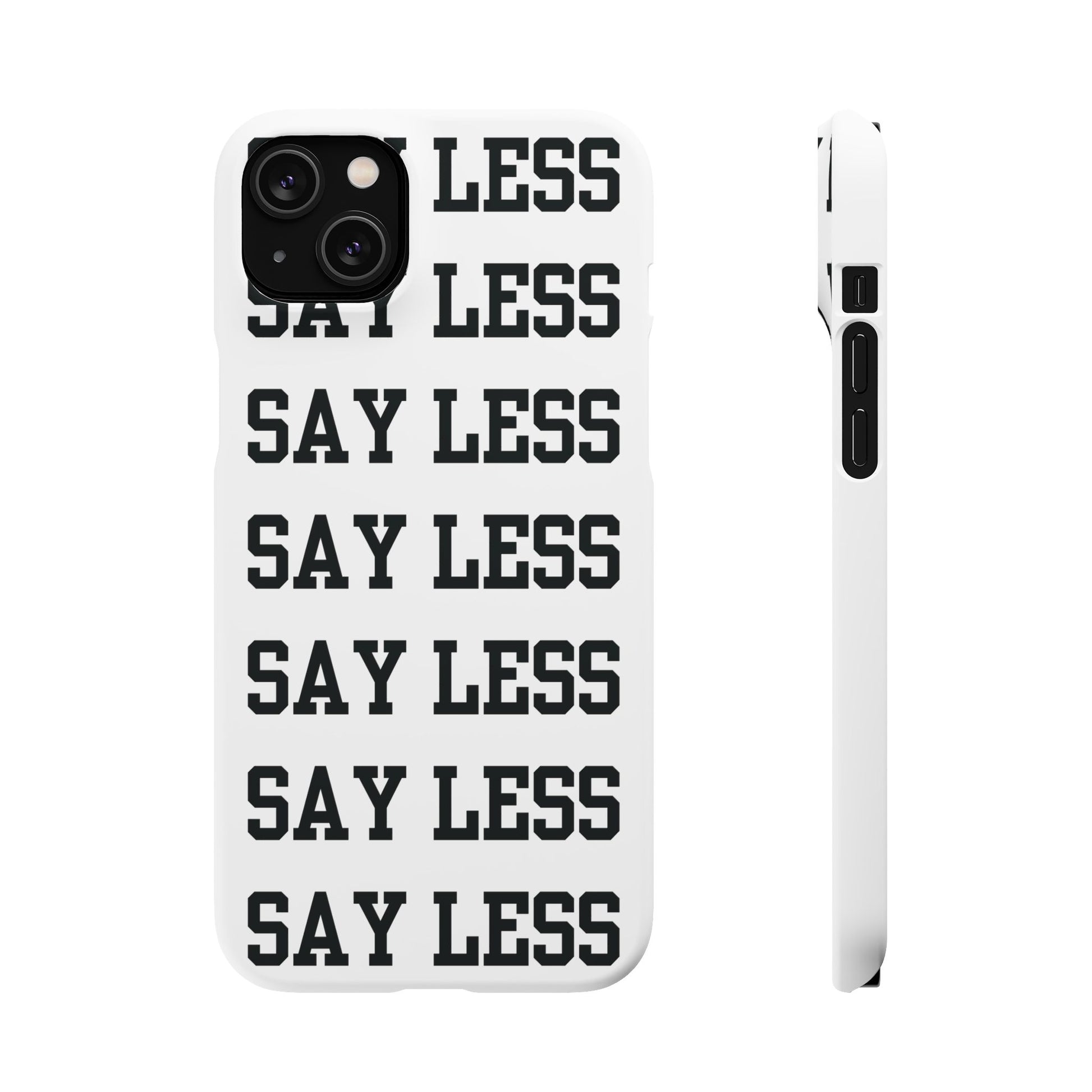 'Say Less' Mobile Snap Case - White