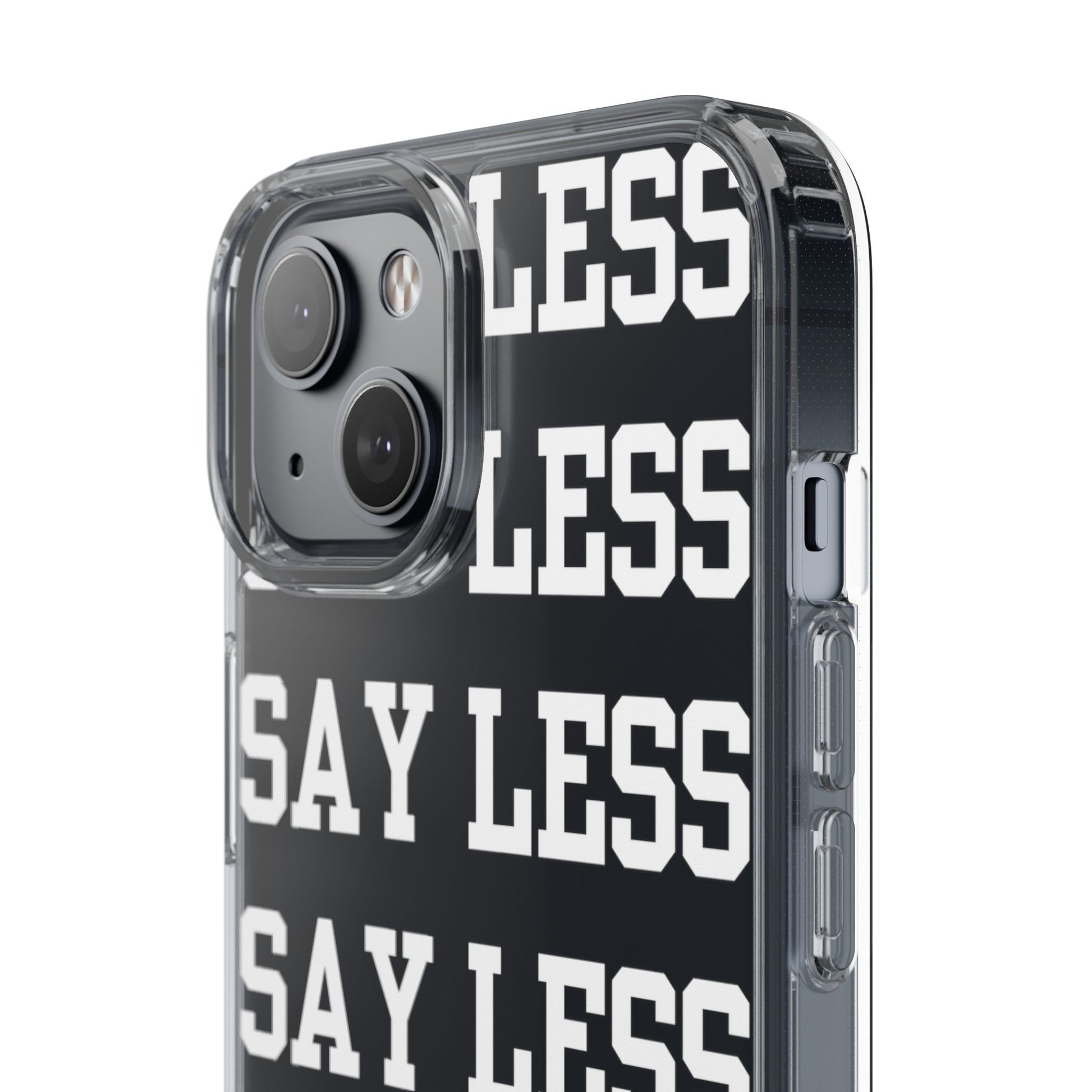 "Say Less" Mobile Case - Clear