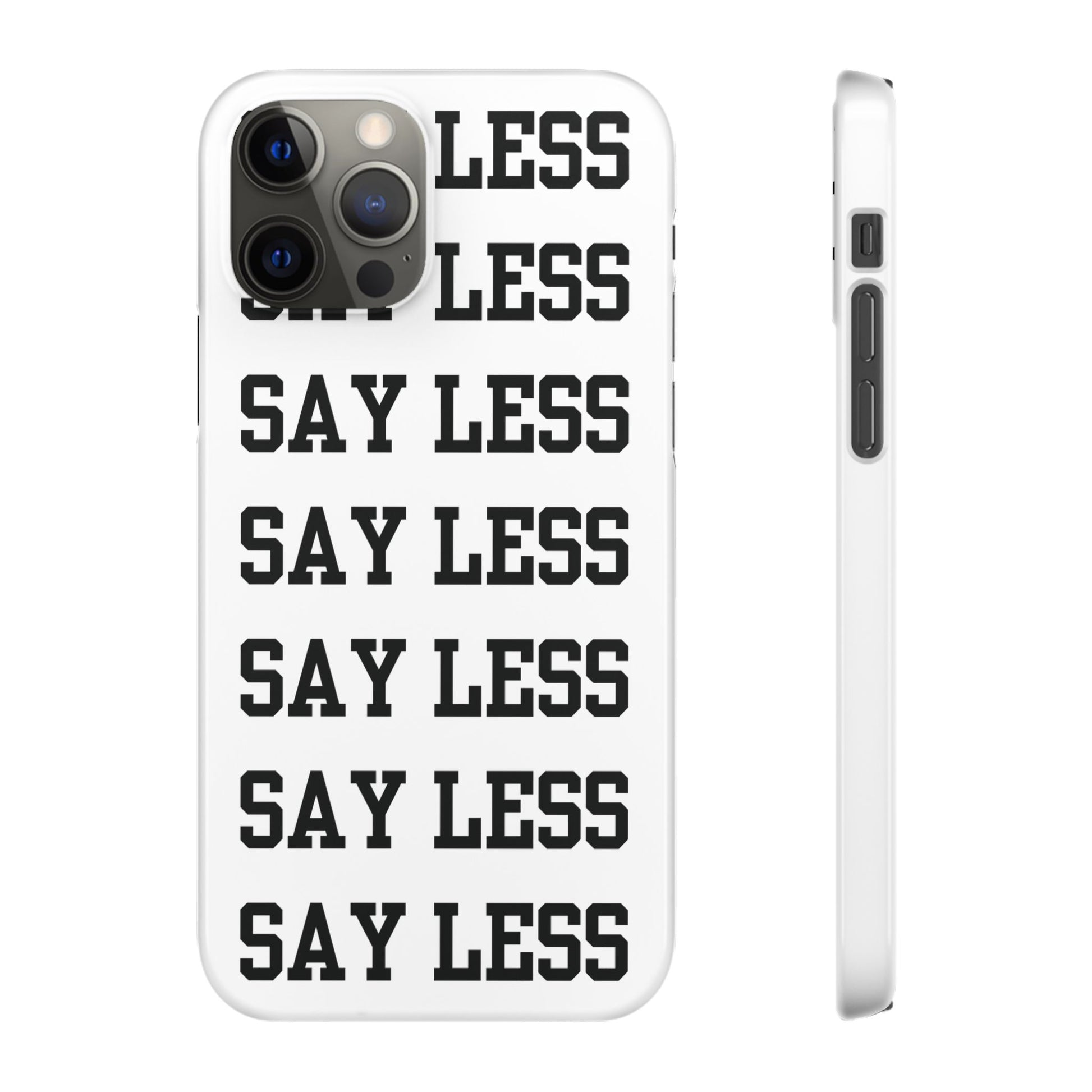 'Say Less' Mobile Snap Case - White