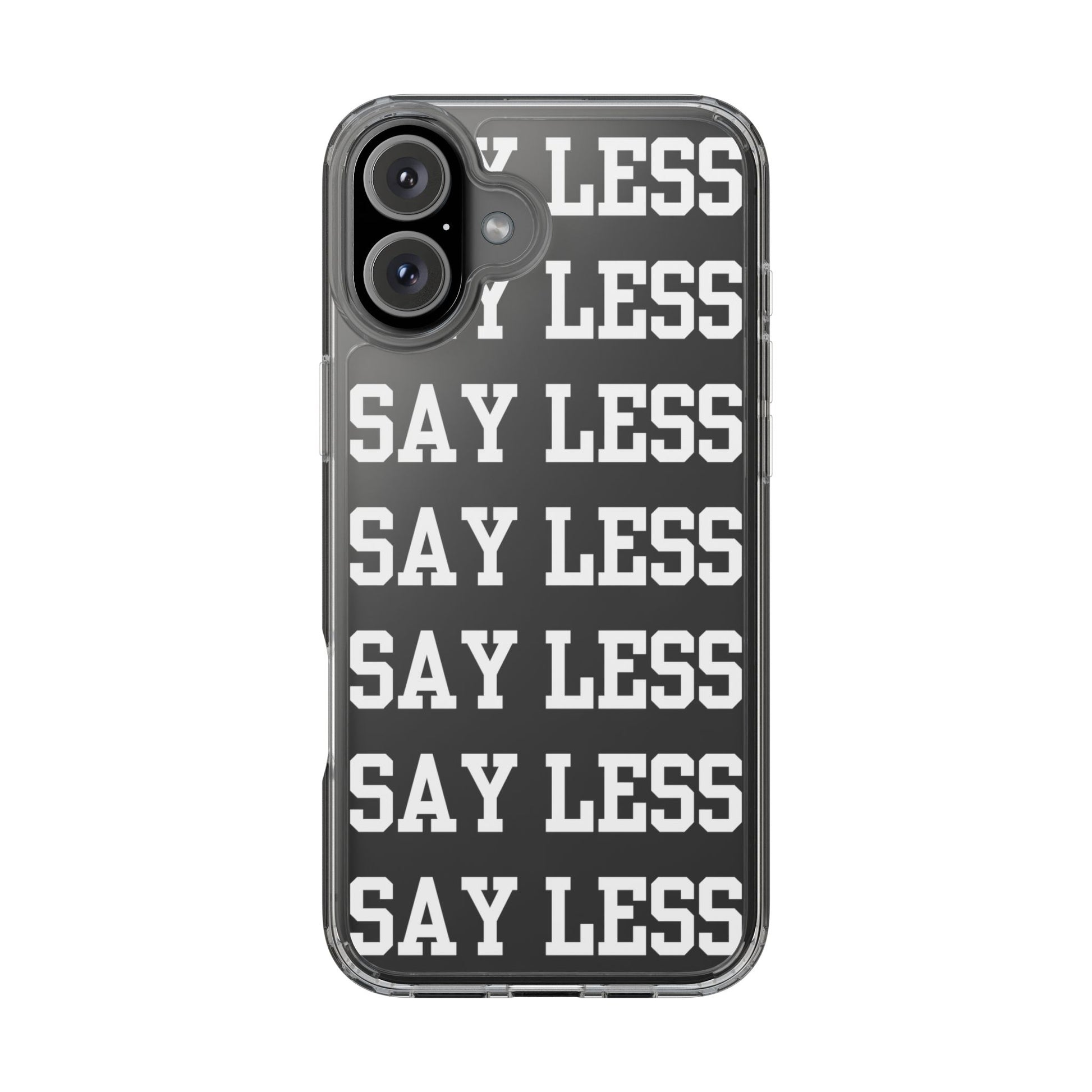 "Say Less" Mobile Case - Clear