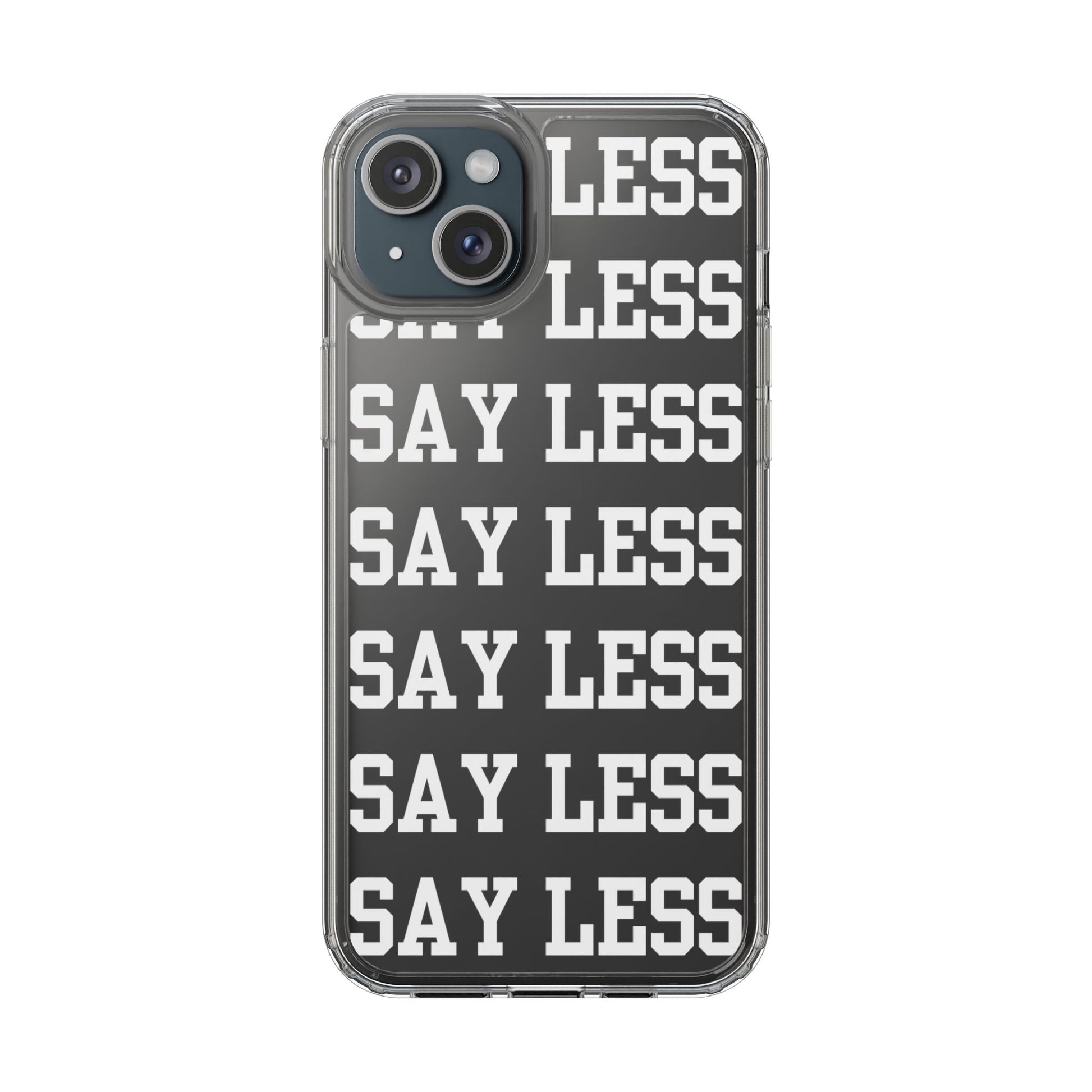 "Say Less" Mobile Case - Clear