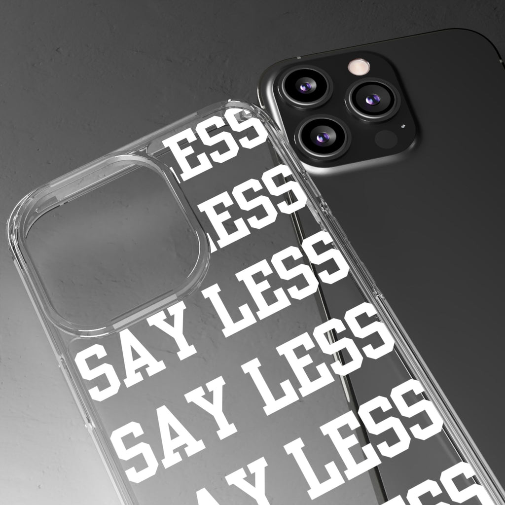 "Say Less" Mobile Case - Clear