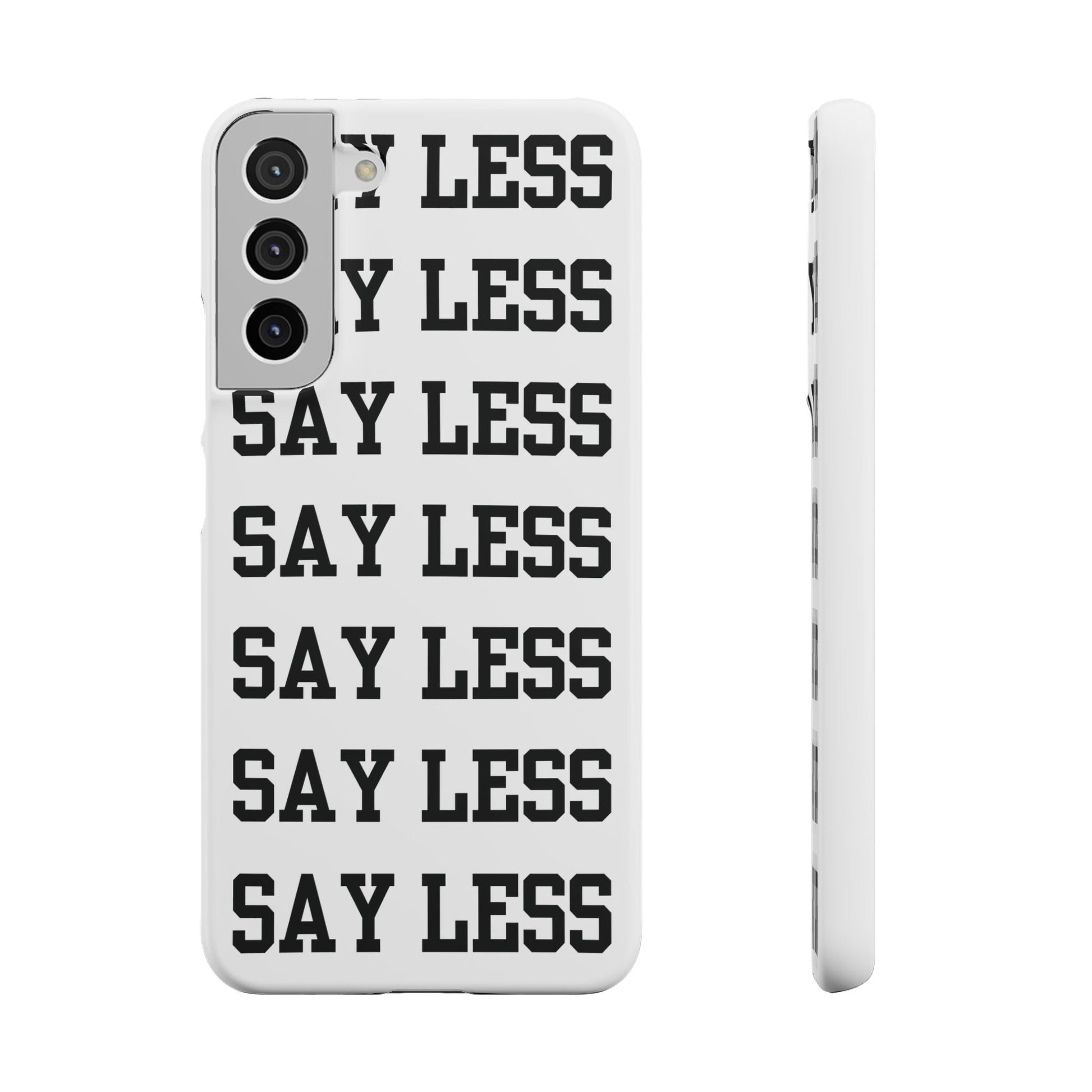 'Say Less' Mobile Snap Case - White