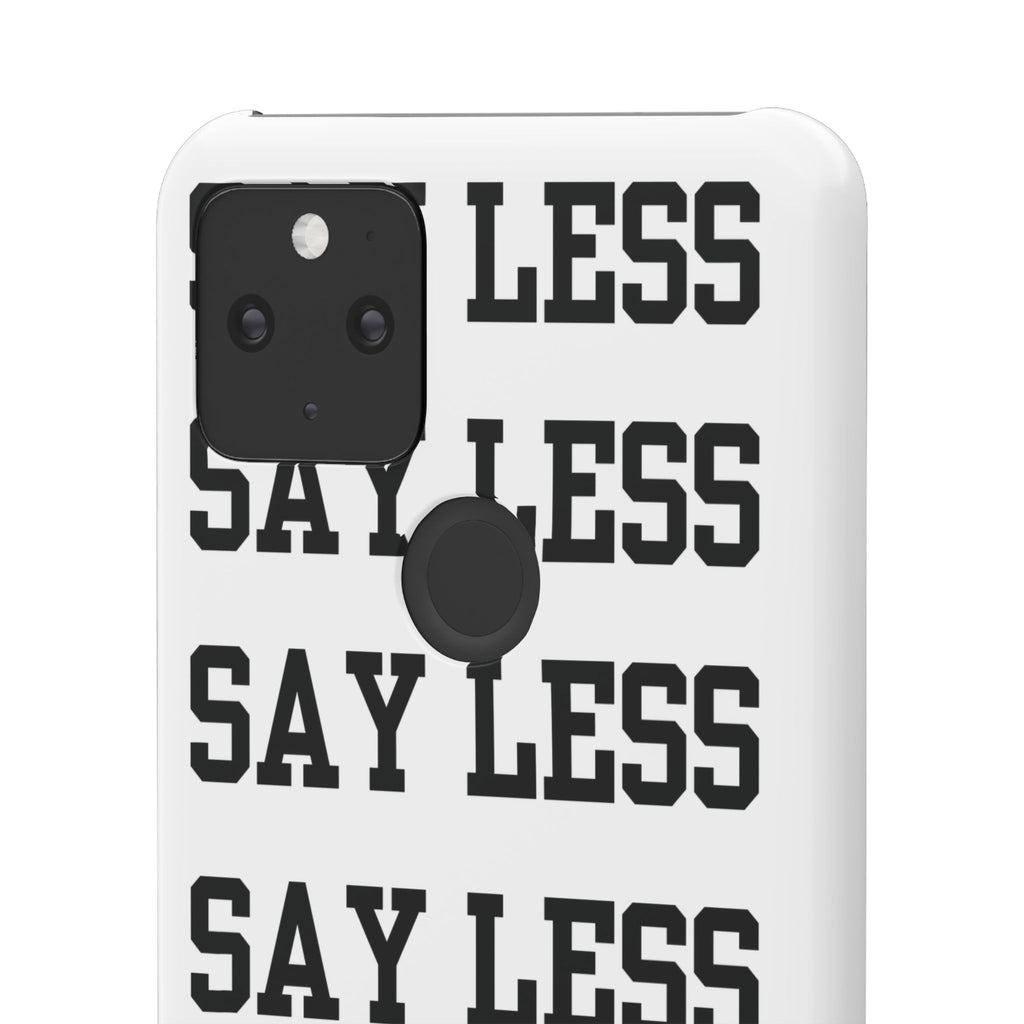 'Say Less' Mobile Snap Case - White
