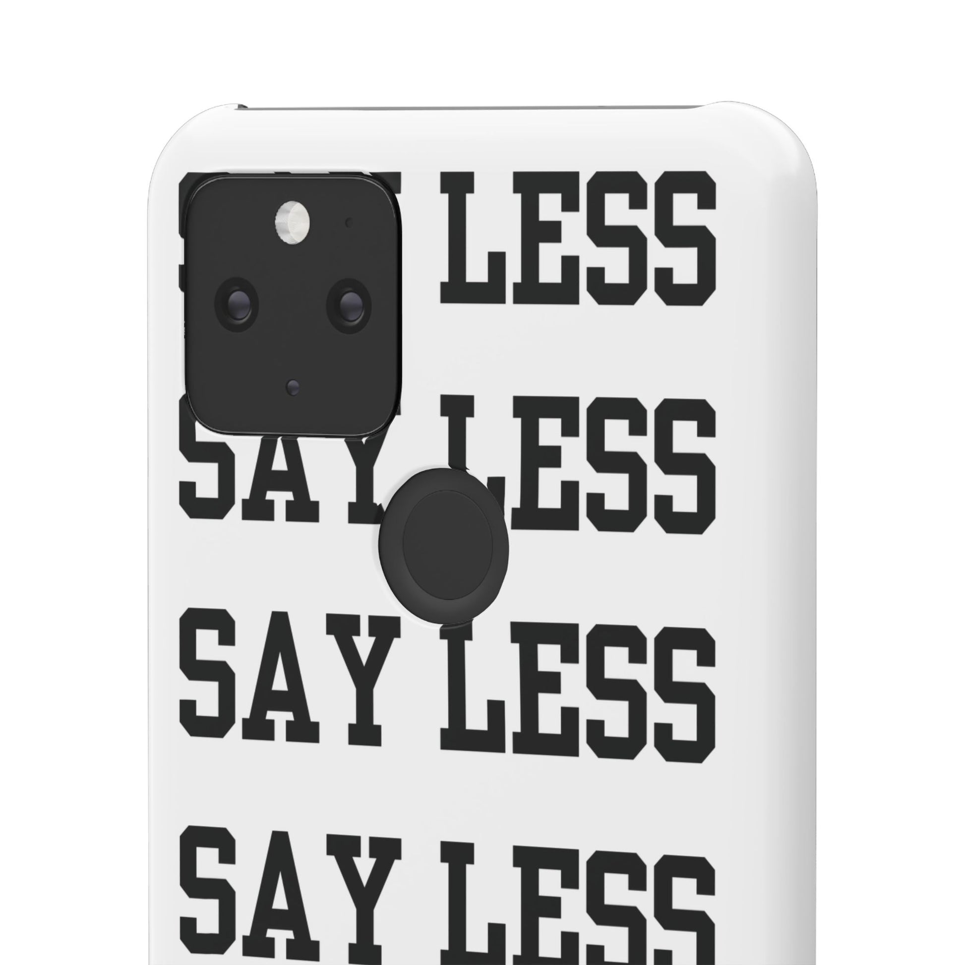 'Say Less' Mobile Snap Case - White