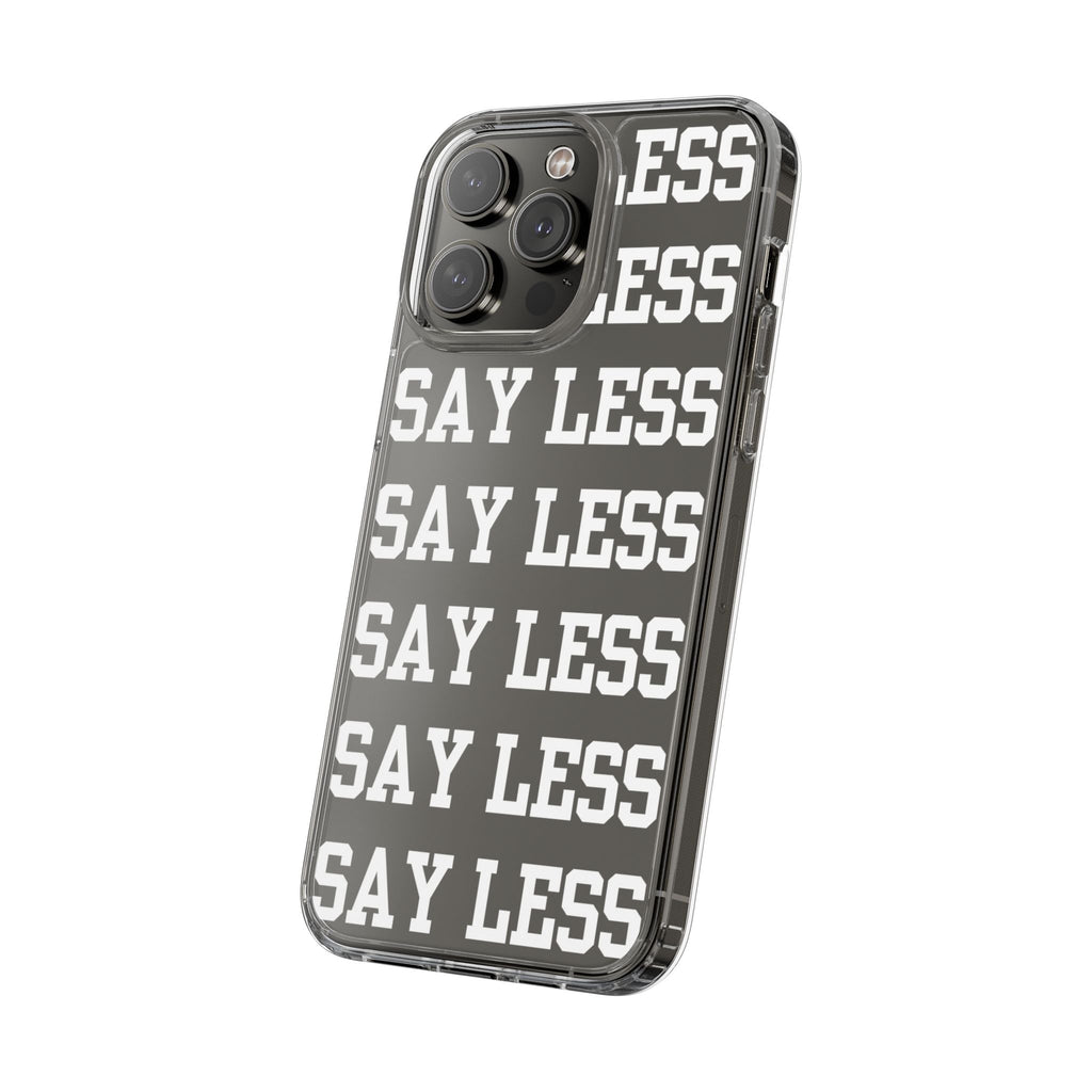 "Say Less" Mobile Case - Clear
