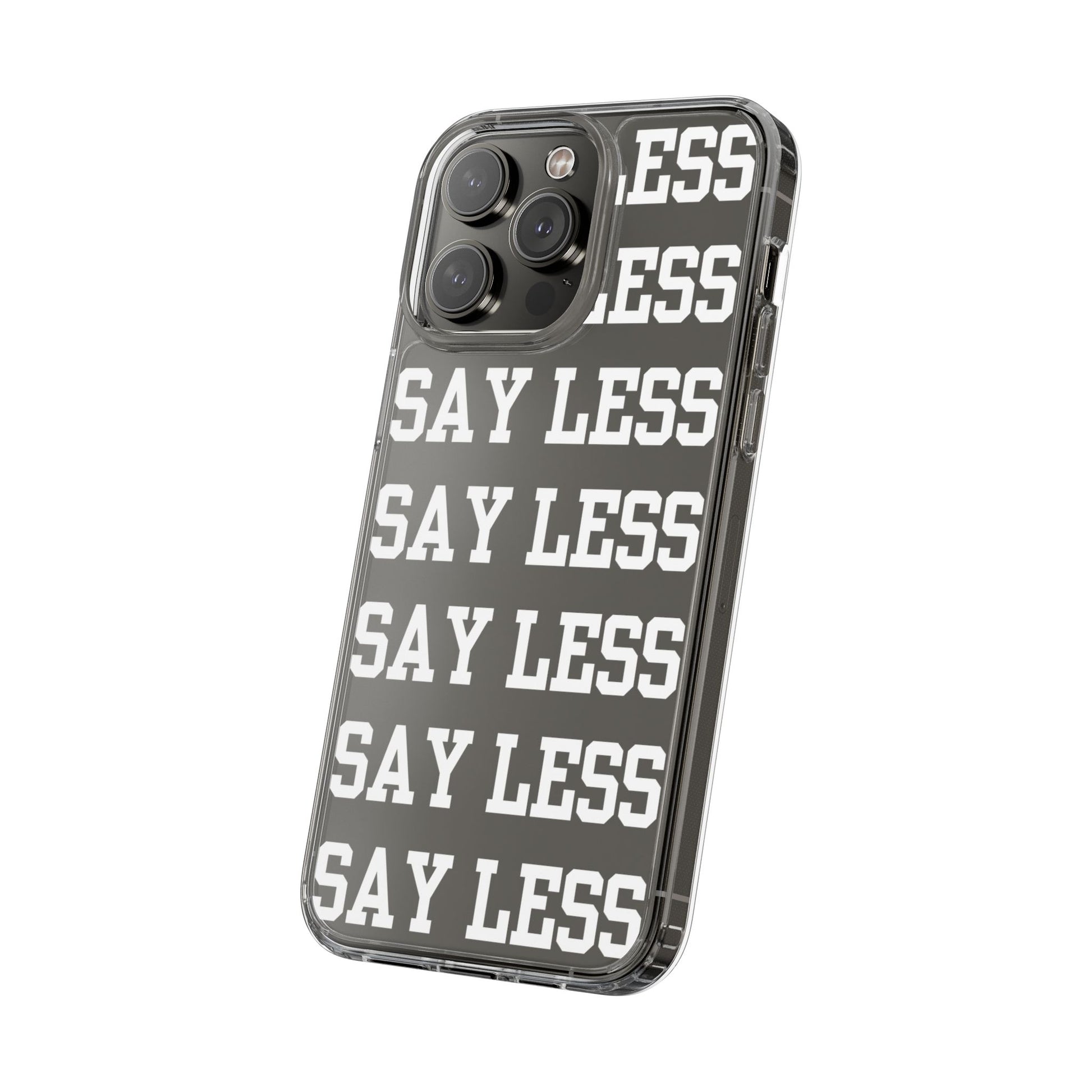 "Say Less" Mobile Case - Clear