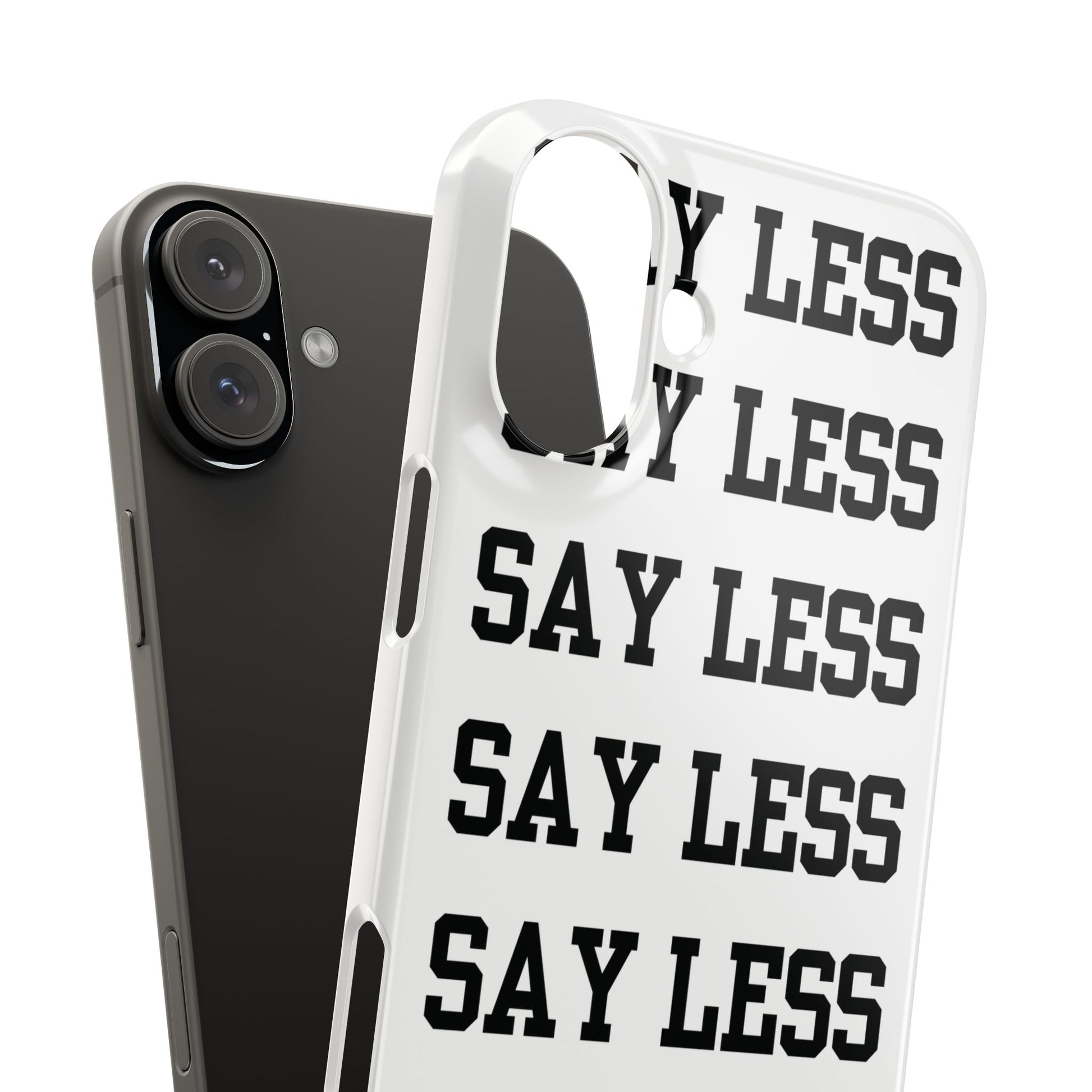 'Say Less' Mobile Snap Case - White