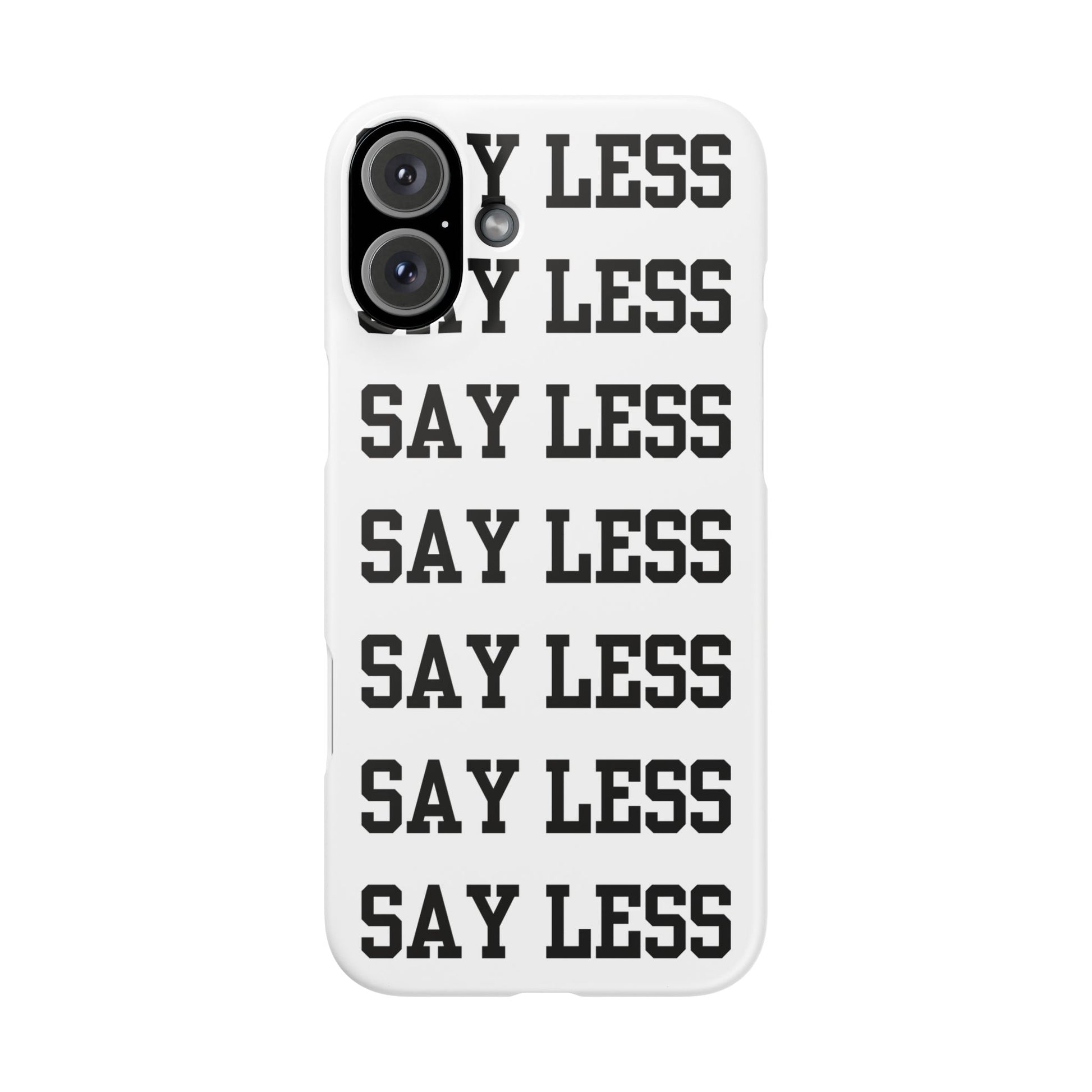 'Say Less' Mobile Snap Case - White