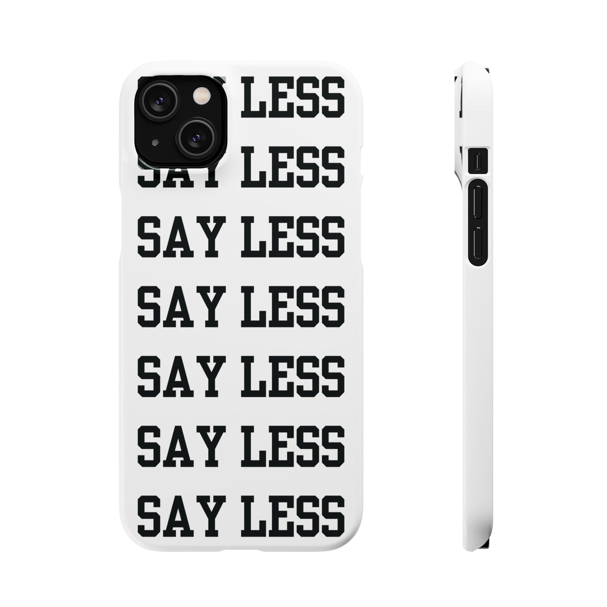 'Say Less' Mobile Snap Case - White