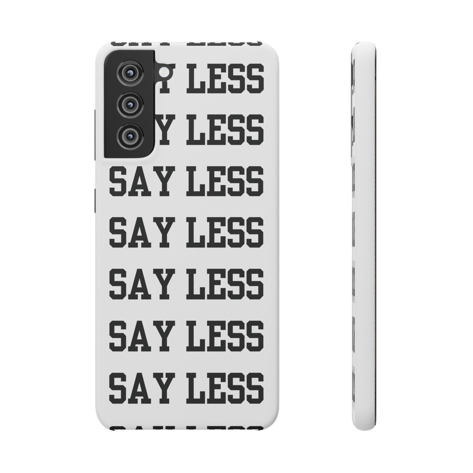 'Say Less' Mobile Snap Case - White
